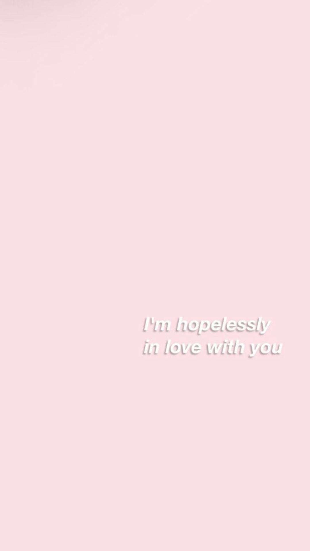 Hopeless Love Aesthetic, soft pink background, white text, Full HD Phone Wallpaper