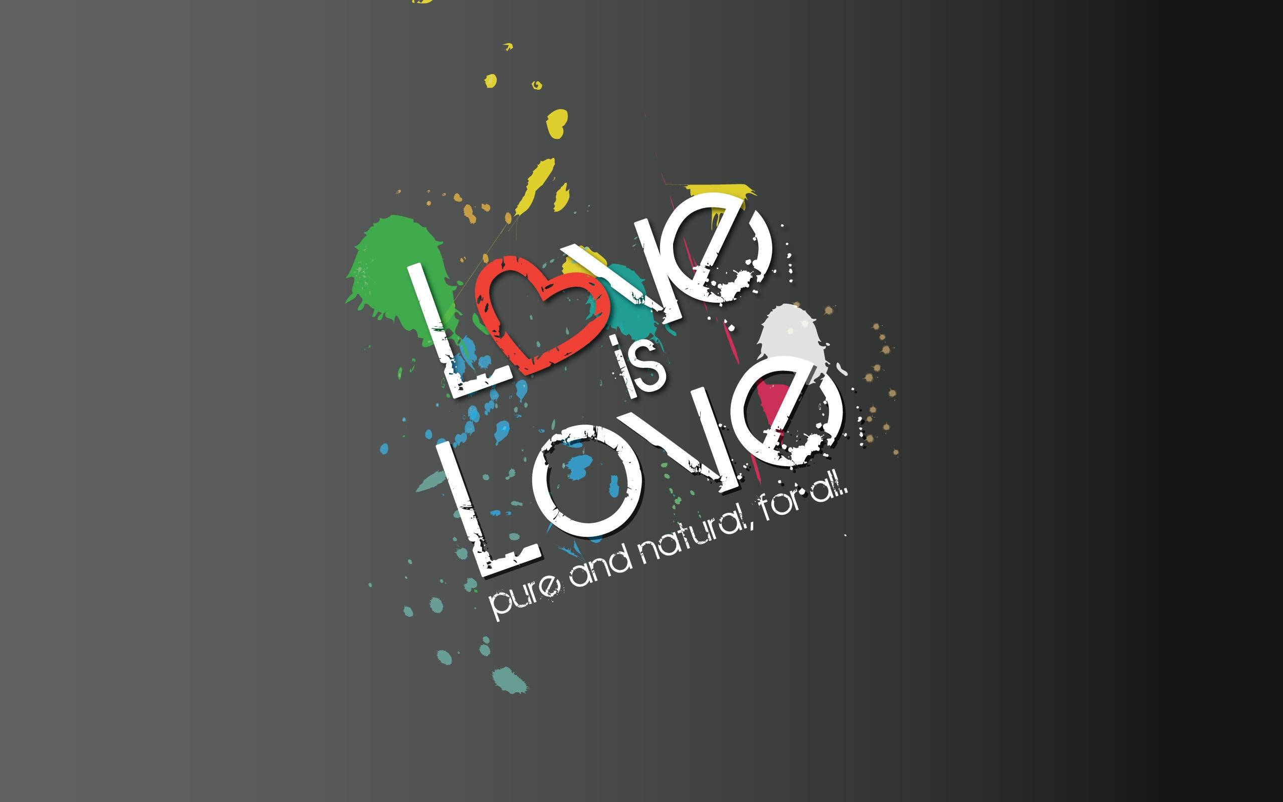 Love Is Love, vibrant paint, dark gradient background, 2K Desktop Wallpaper
