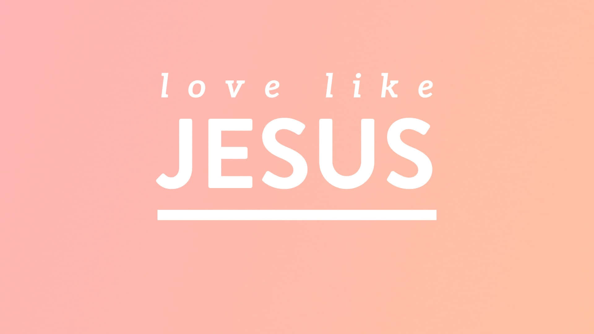 Love Like Jesus, white text, JESUS, Full HD Desktop Wallpaper