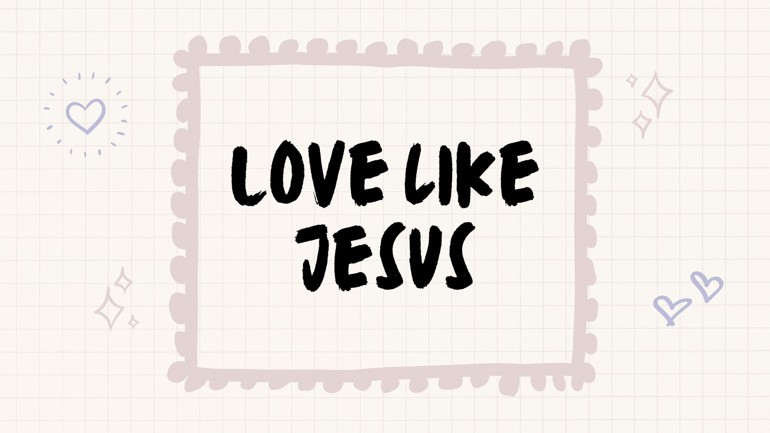 Love Like Jesus, scalloped frame, graph paper, 2K Desktop Wallpaper