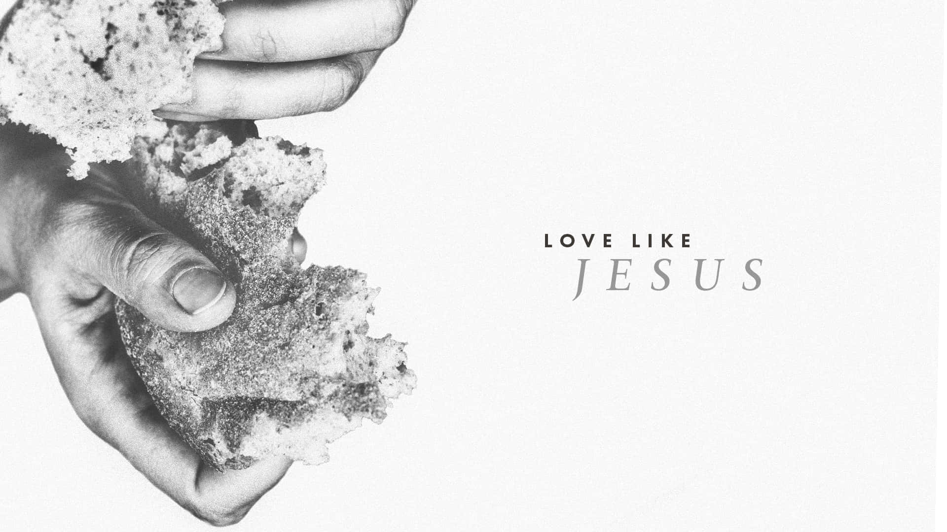 Love Like Jesus, bread, hands, Full HD Desktop Wallpaper