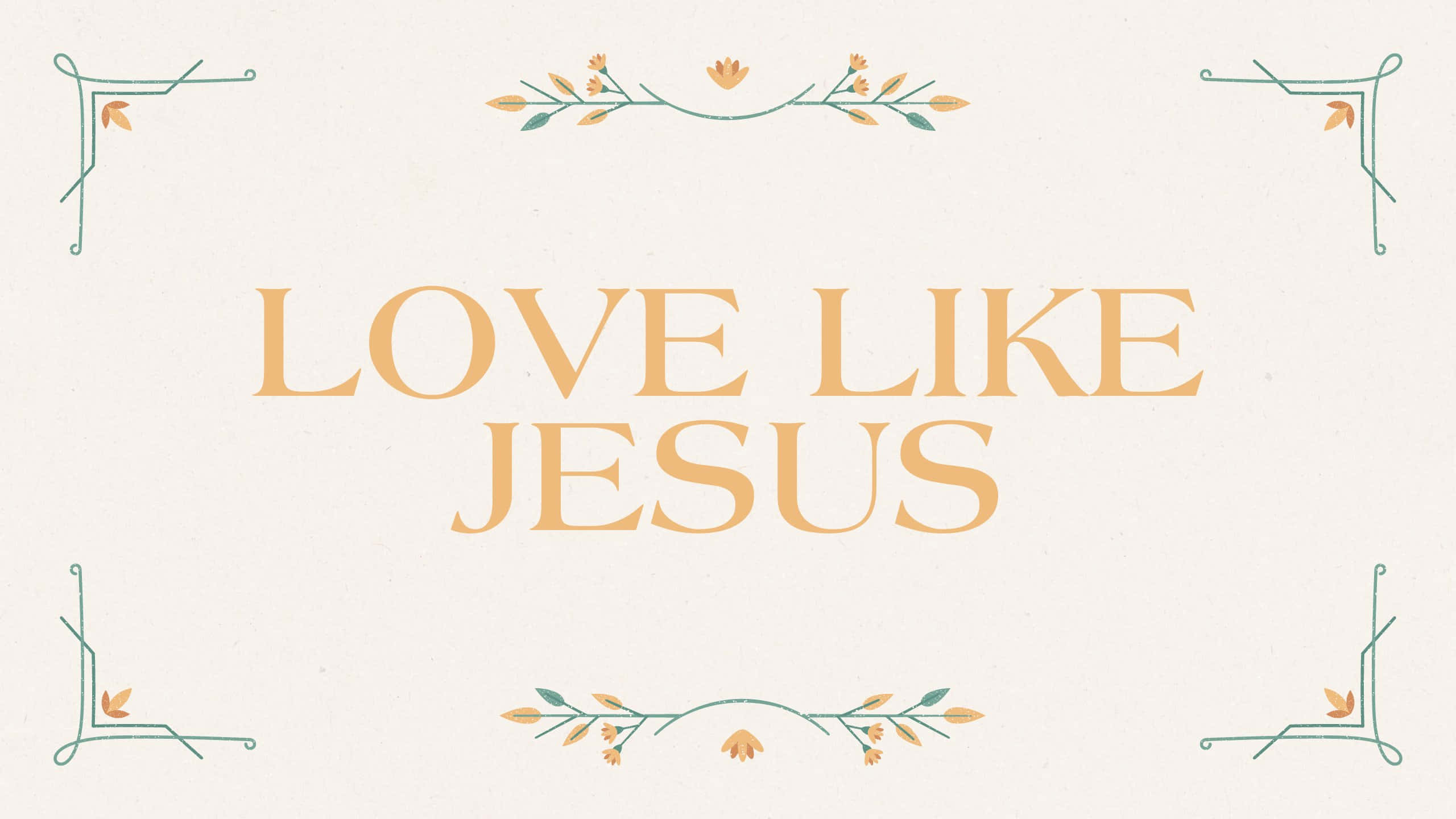 Love Like Jesus, vintage-style typography, floral corner motifs, 2K Desktop Wallpaper