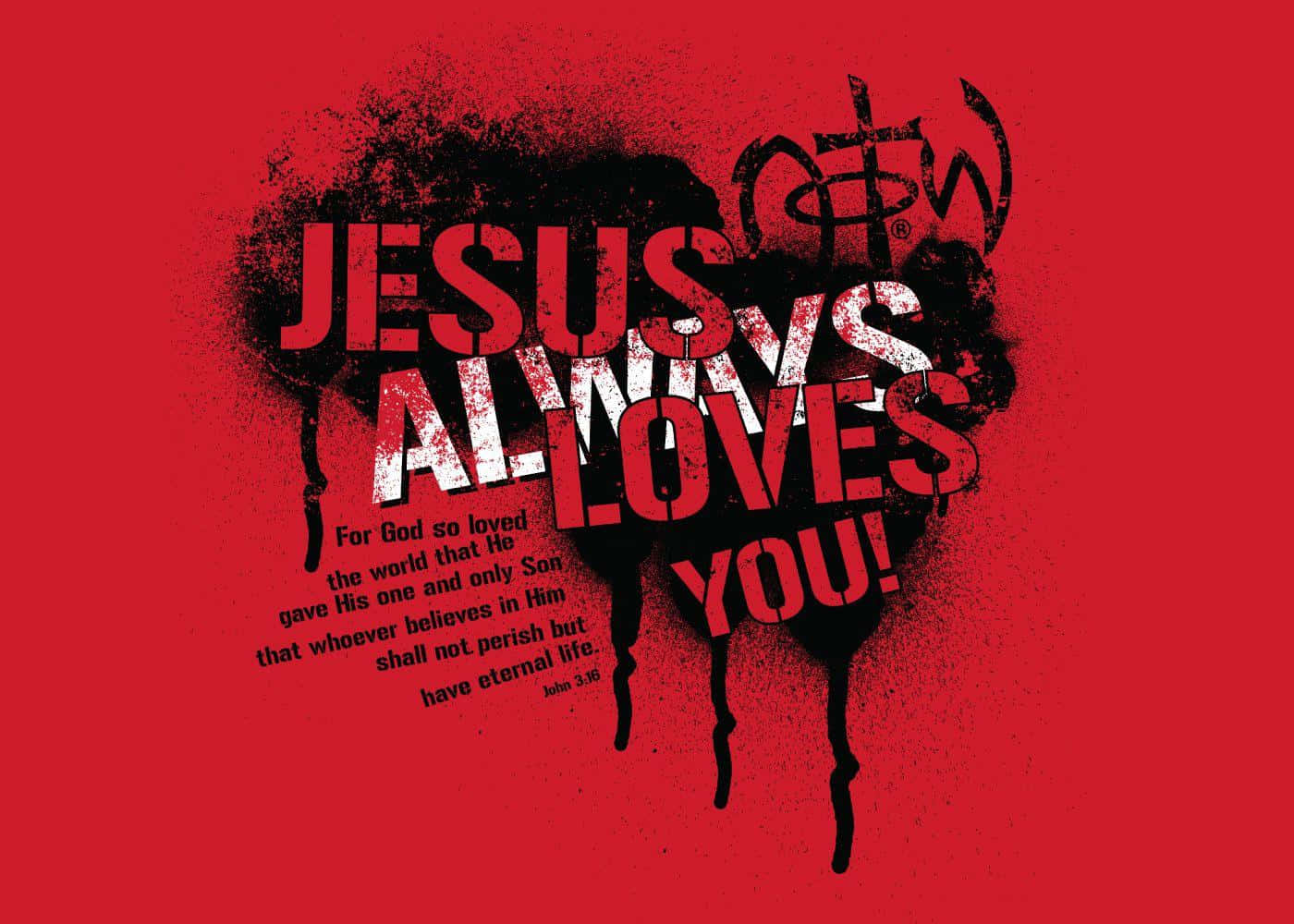 JESUS ALWAYS LOVES YOU, Bible verse, graffiti-style text, HD Desktop Wallpaper