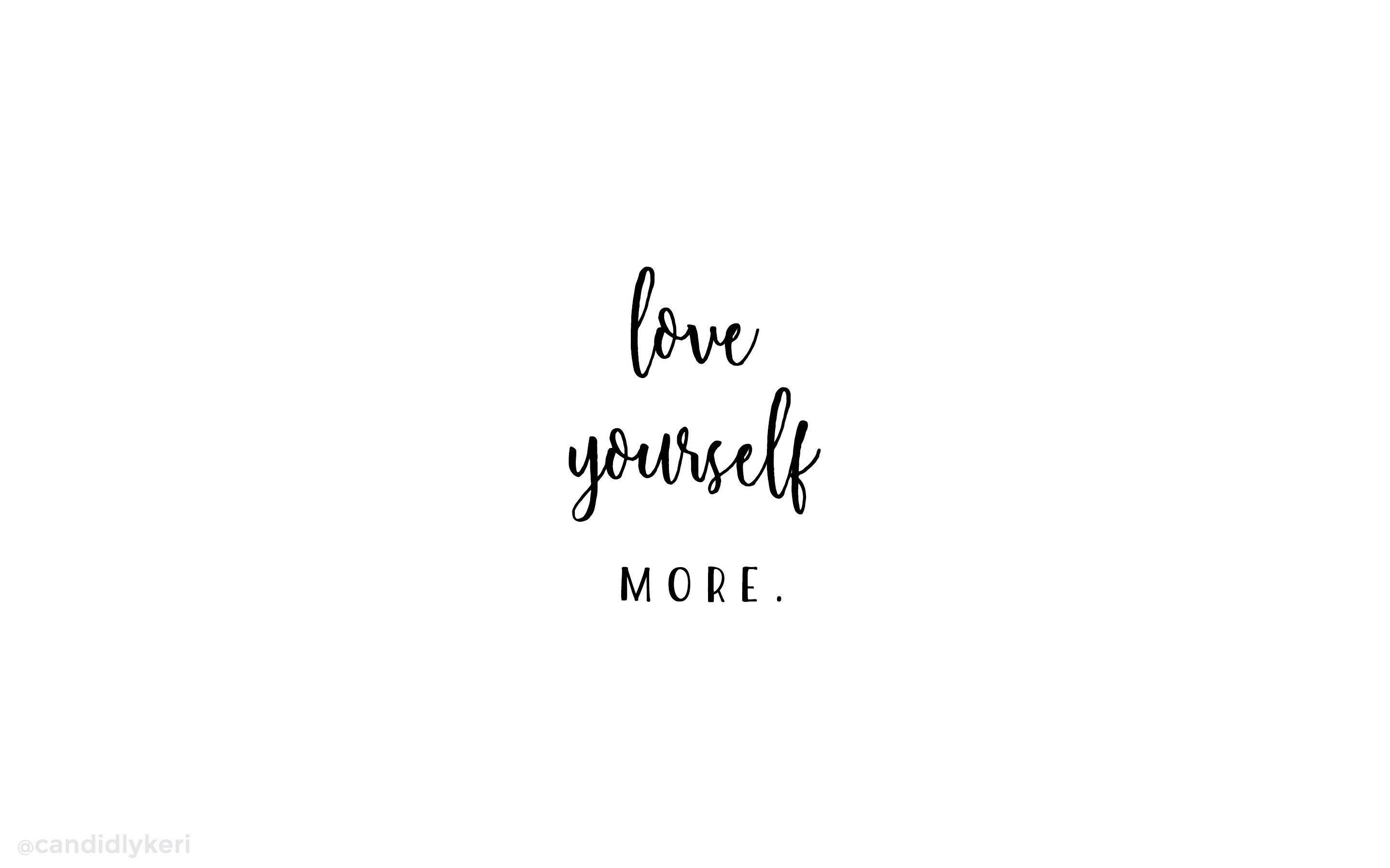 Minimalist white background, elegant black cursive text, love yourself, 2K Desktop Wallpaper