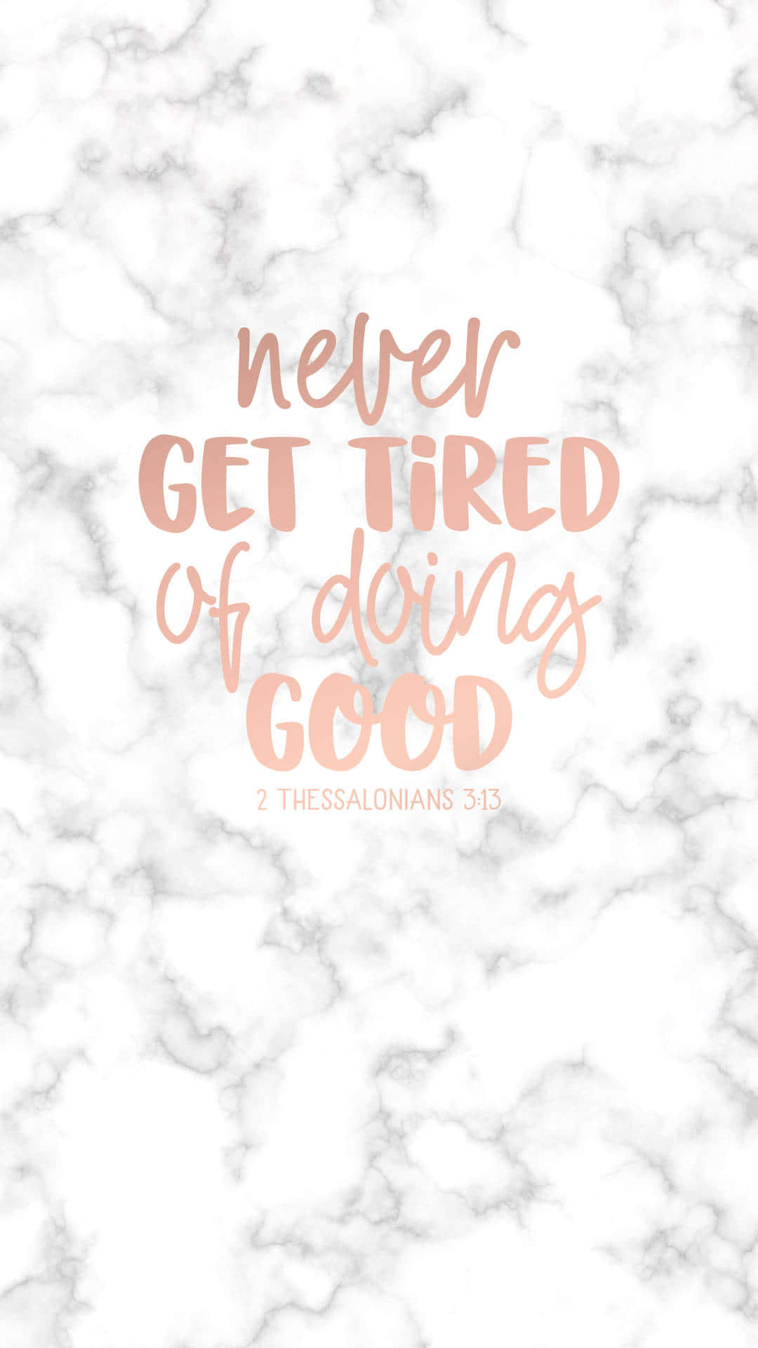 pink script text, never get tired of doing good, white marble background, Full HD Phone Wallpaper