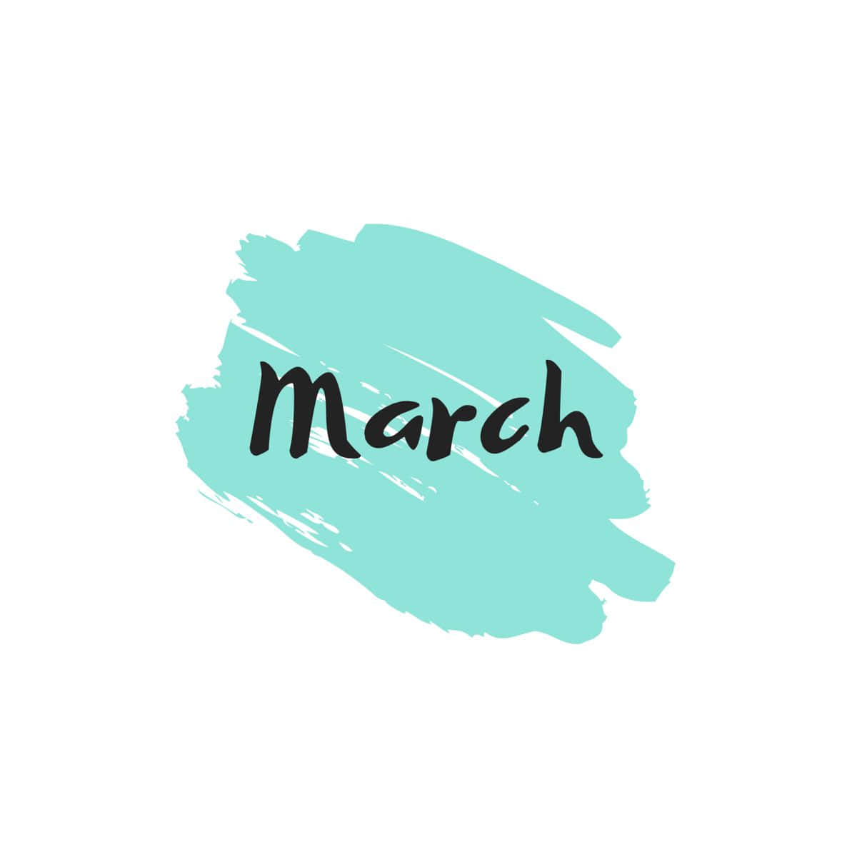 March, black handwritten script, bold turquoise paintbrush stroke, SD Desktop Wallpaper