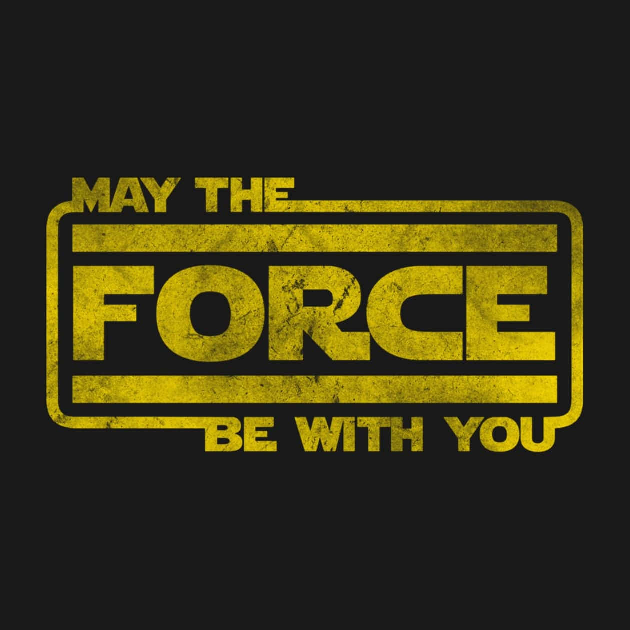 May The Force Be With You, yellow, distressed font, SD Desktop Wallpaper