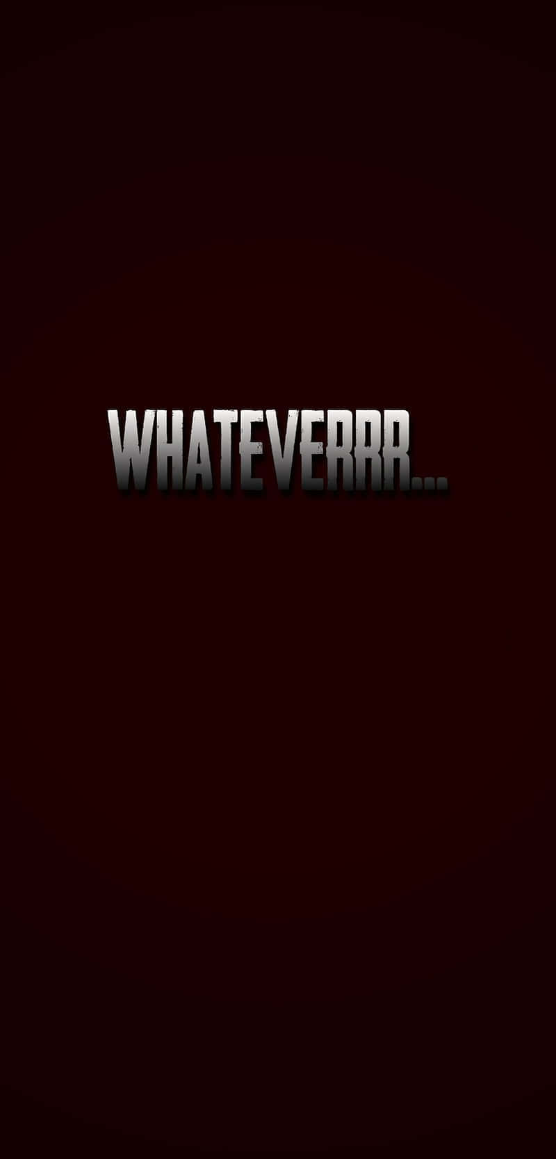 WHATEVERRR, deep maroon gradient, metallic text, HD Phone Wallpaper