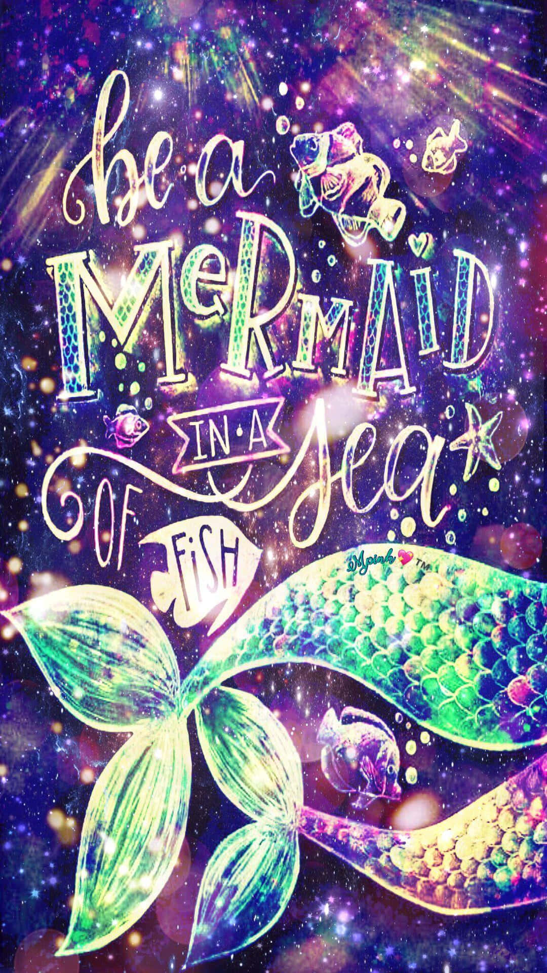 Mermaid Glitter Tails And Quote, cosmic mermaid tail, glittering text, Full HD Phone Wallpaper