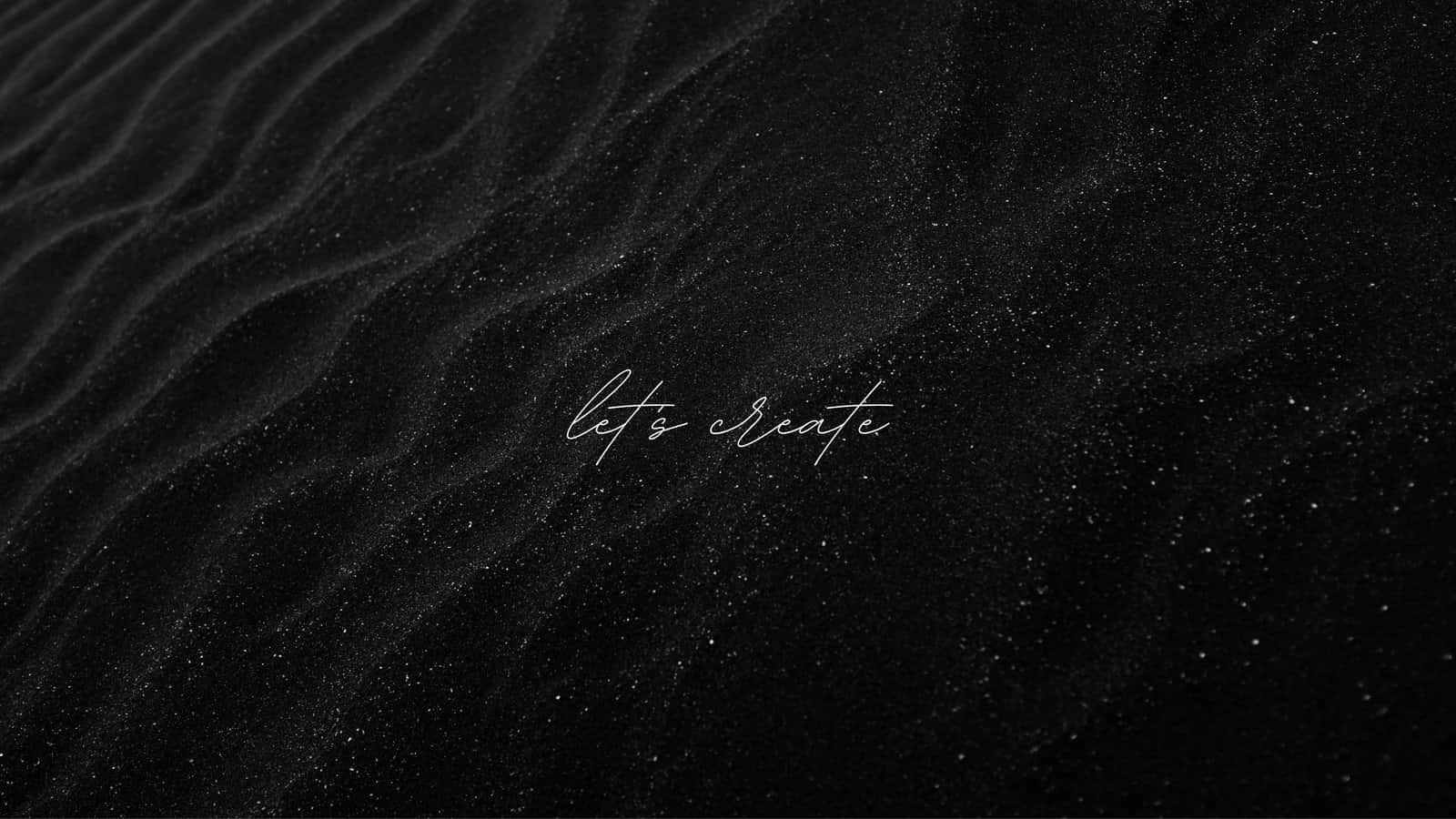 Dark textured sand ripples, subtle sparkle, elegant cursive text, HD Desktop Wallpaper