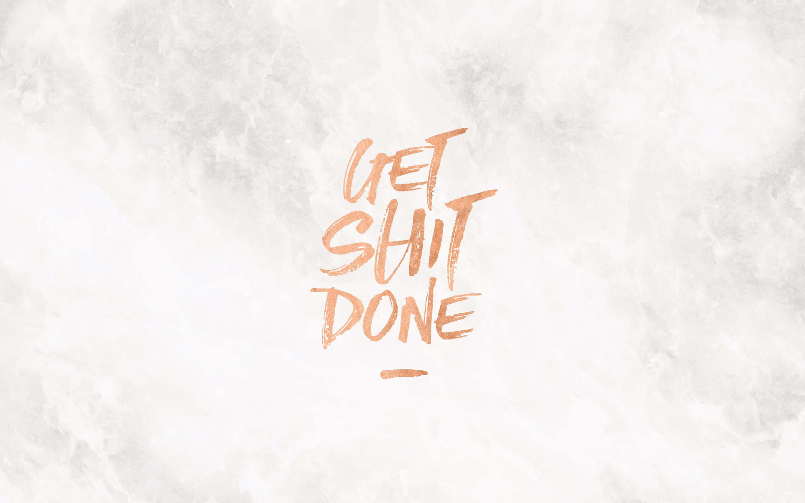 get shit done, copper, brushstroke, 2K Desktop Wallpaper