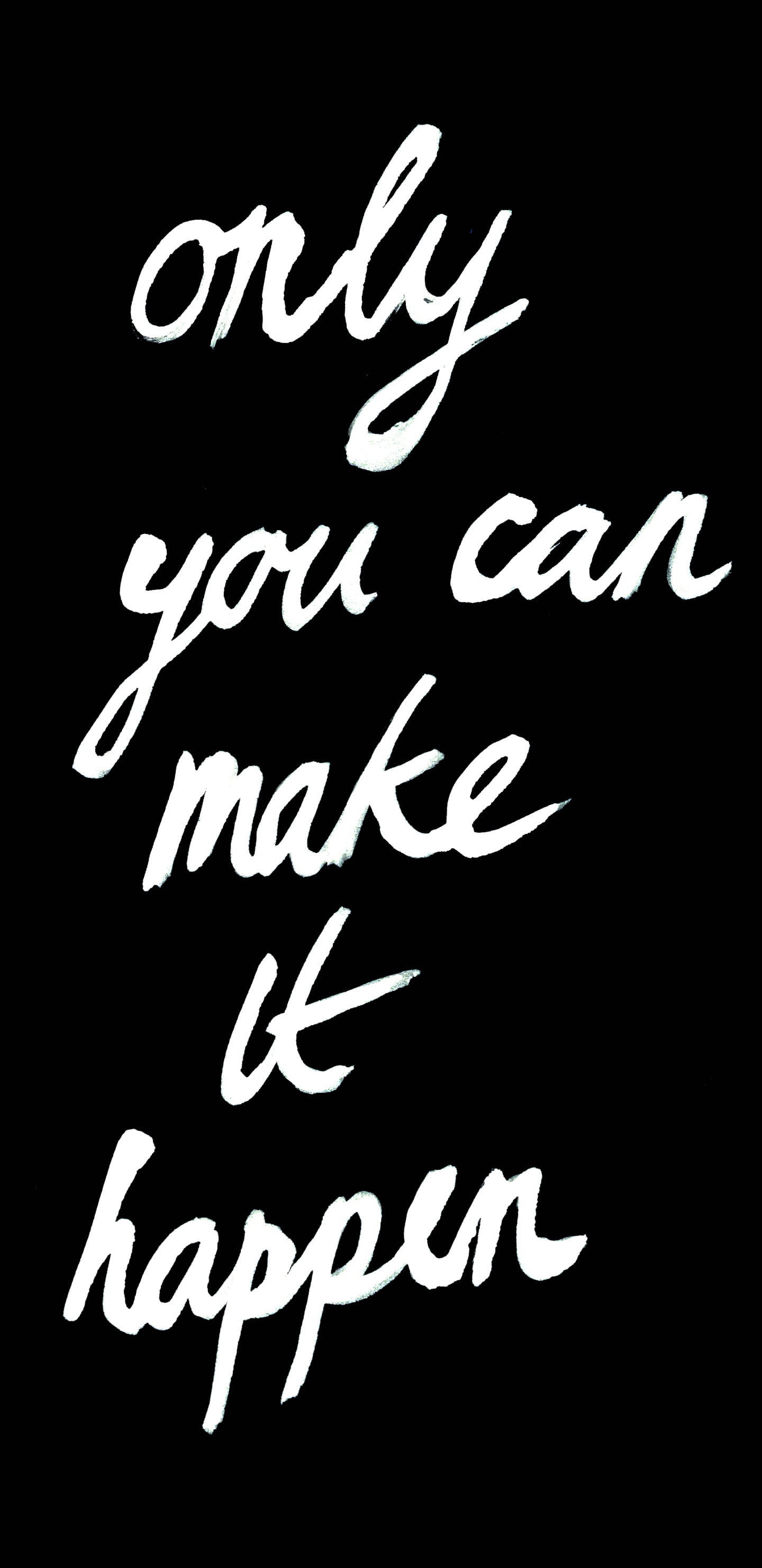 white handwritten motivational quote, solid black background, bold brushstroke lettering, 2K Phone Wallpaper