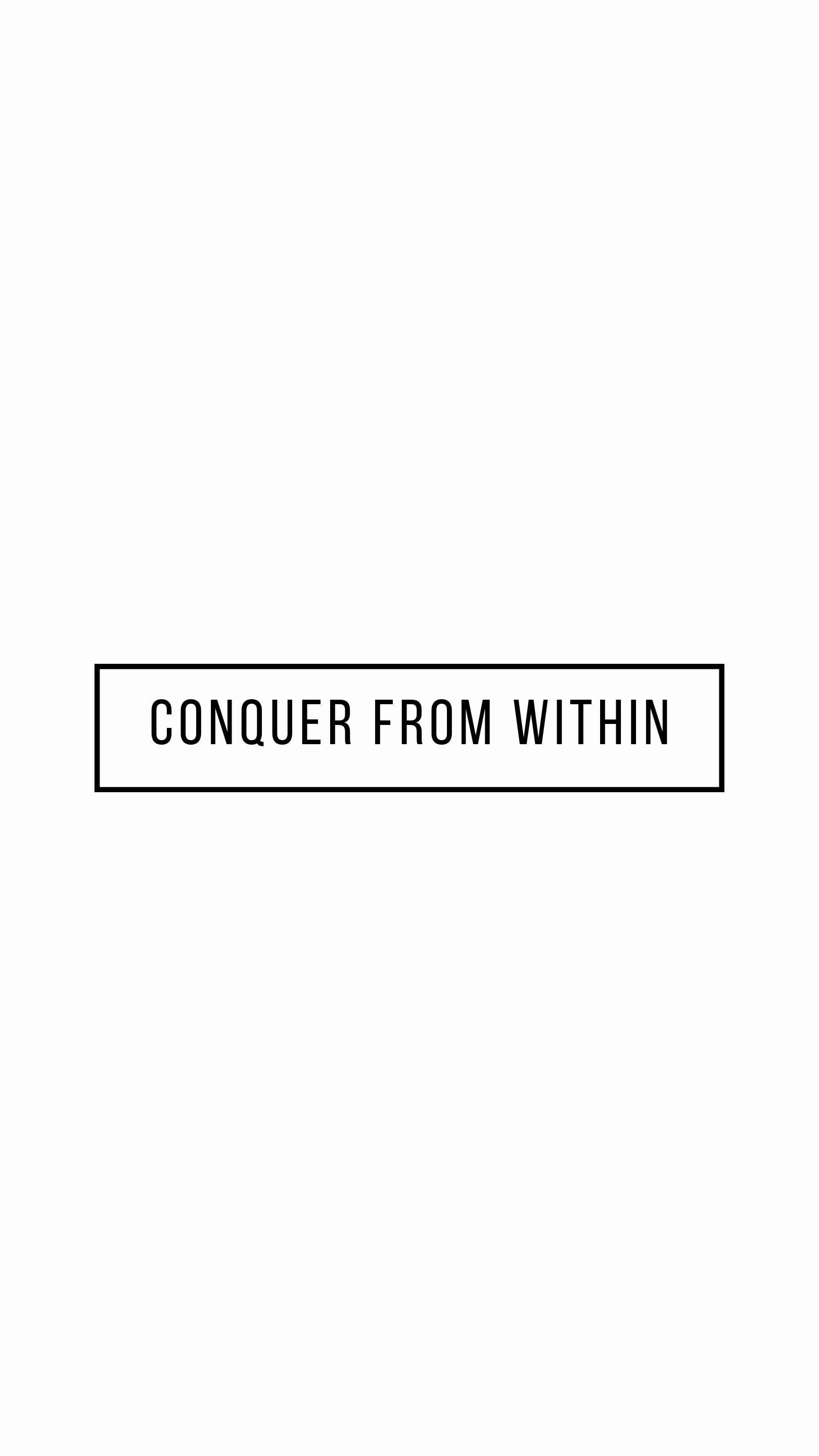 minimalist motivational, conquer from within, black text, 2K Phone Wallpaper