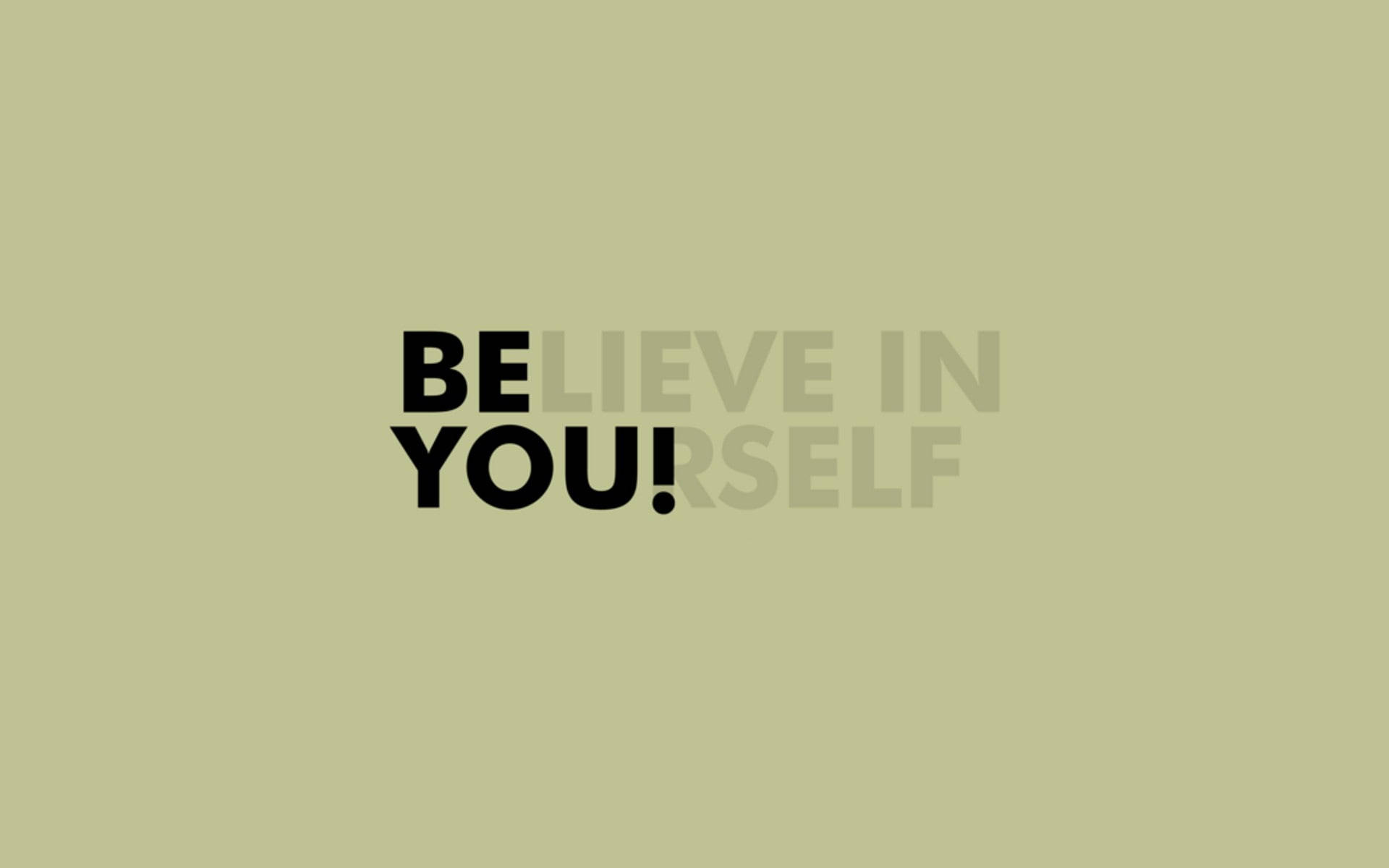 BE YOU!, muted olive green background, faint repeating watermark, Full HD Desktop Wallpaper