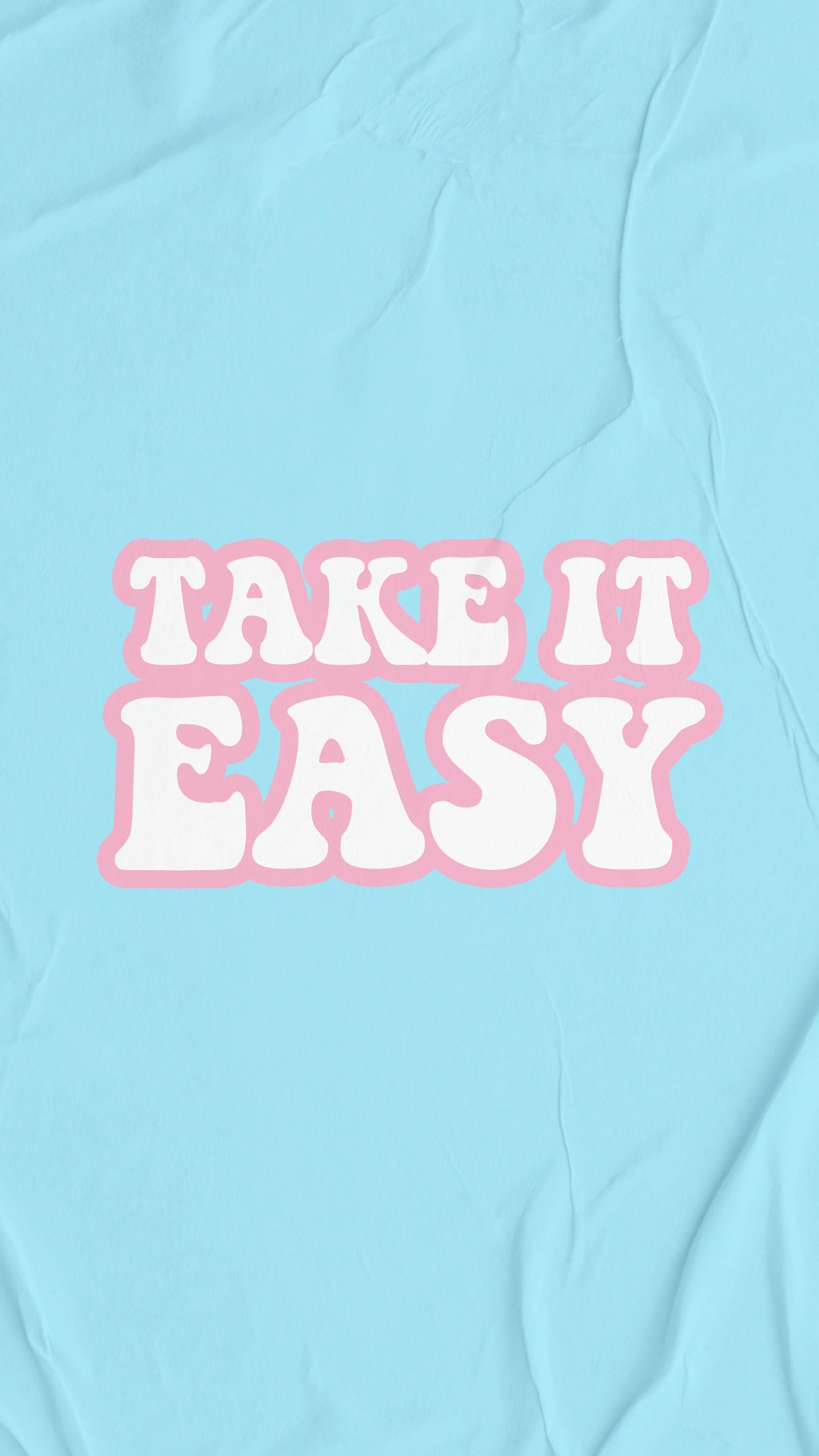 light blue paper, bold pink-outlined white text, take it easy, 4K Phone Wallpaper