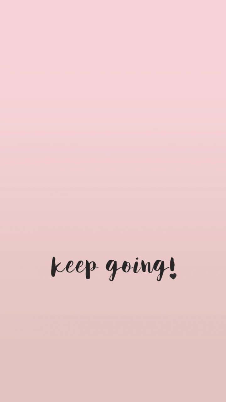 soft pink gradient, handwritten phrase, keep going!, HD Phone Wallpaper