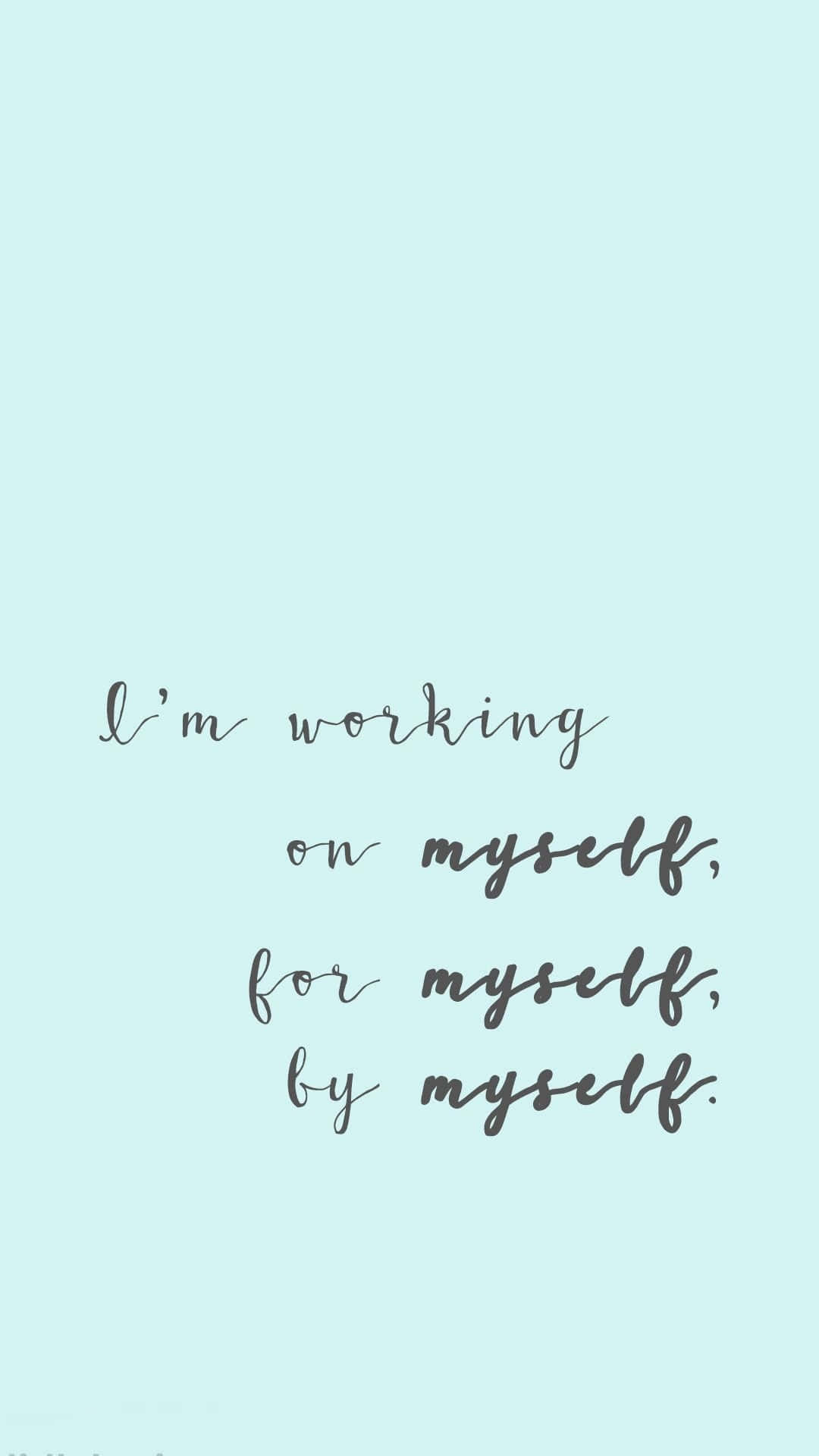 mint green, gray cursive text, I'm working on myself for myself by myself, Full HD Phone Wallpaper