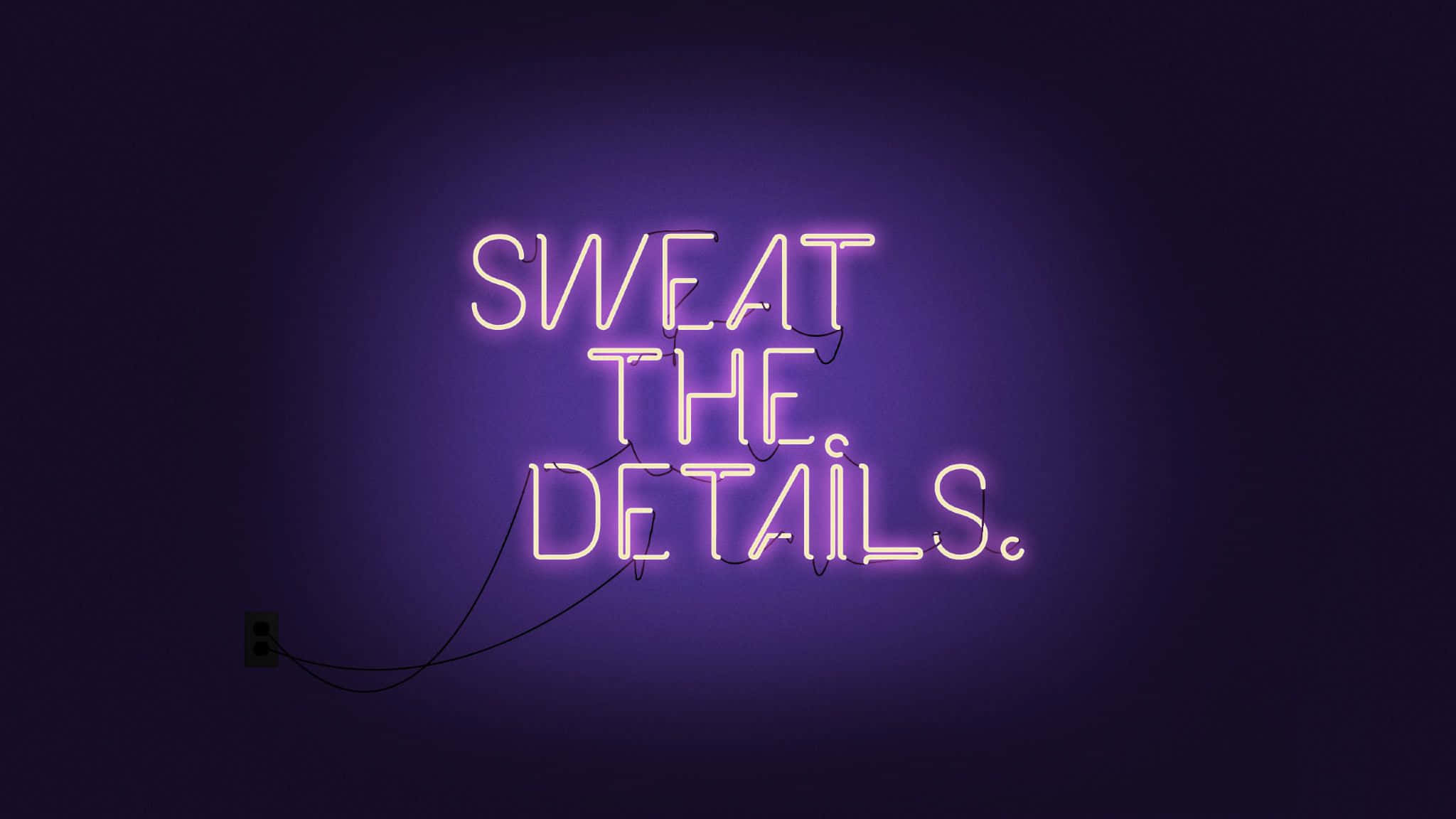 neon sign, sweat the details, pink neon, Full HD Desktop Wallpaper