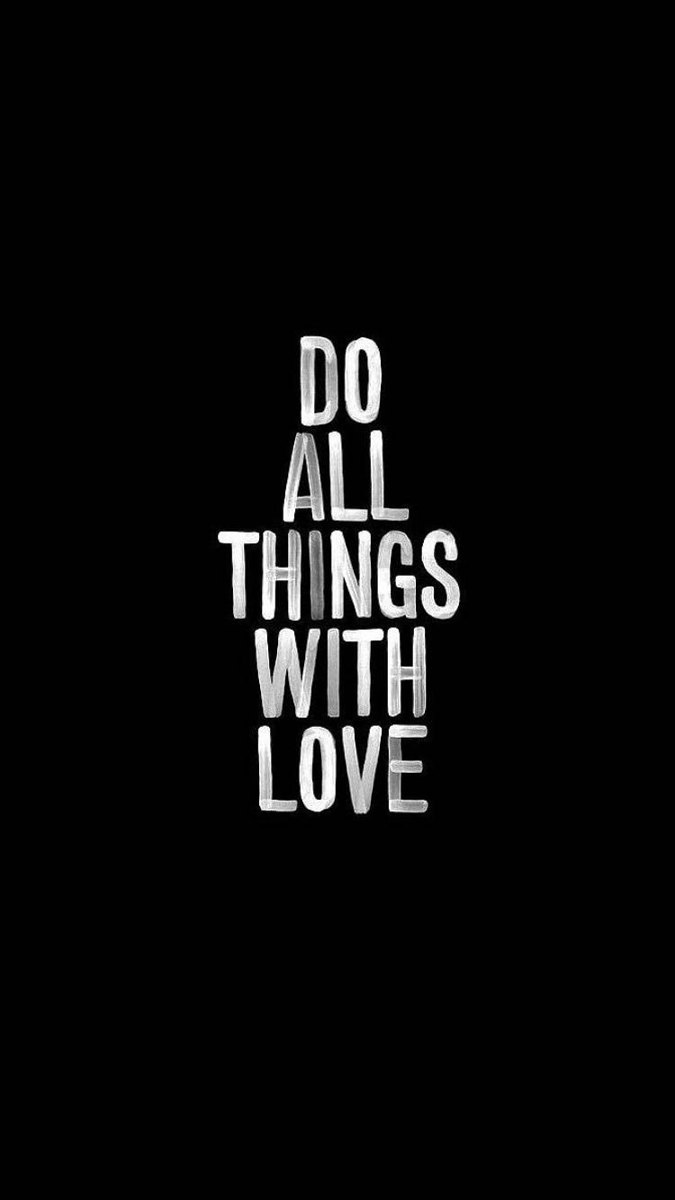 DO ALL THINGS WITH LOVE, white textured text, solid black background, HD Phone Wallpaper