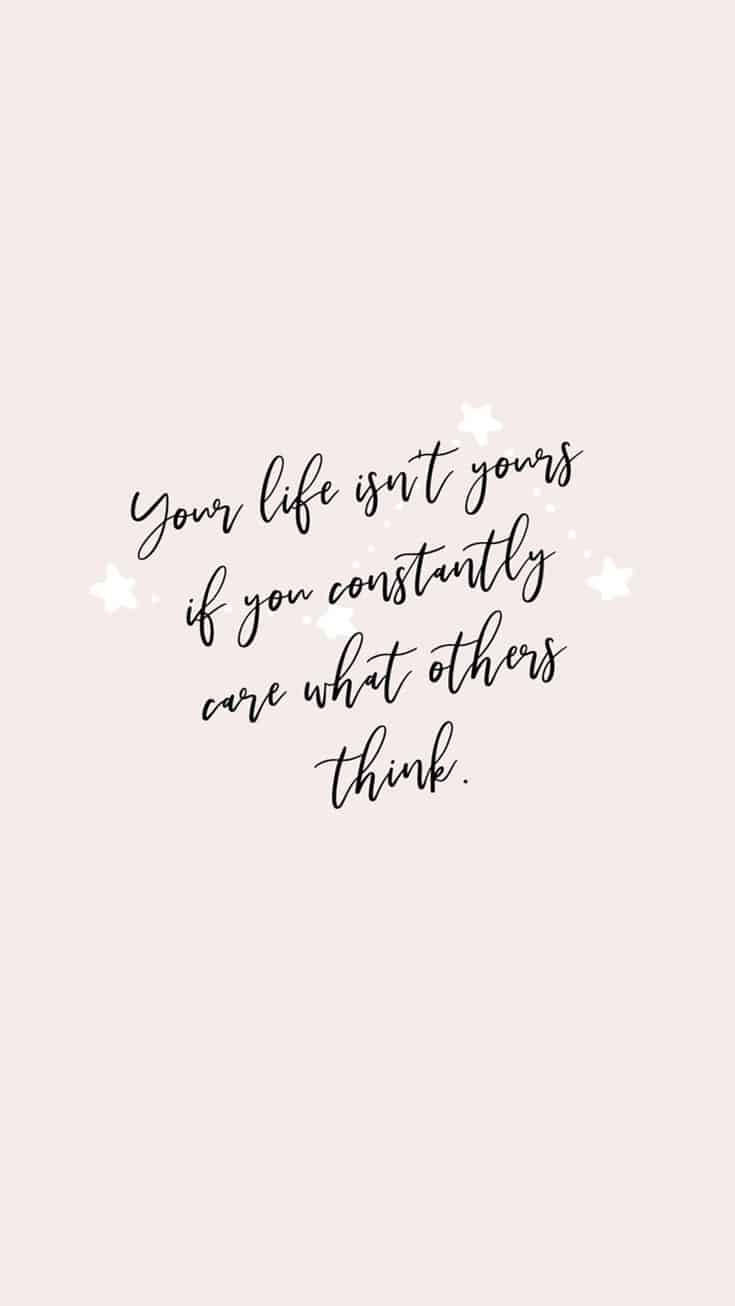 pastel pink, black cursive text, Your life isn't yours if you constantly care what others think, HD Phone Wallpaper