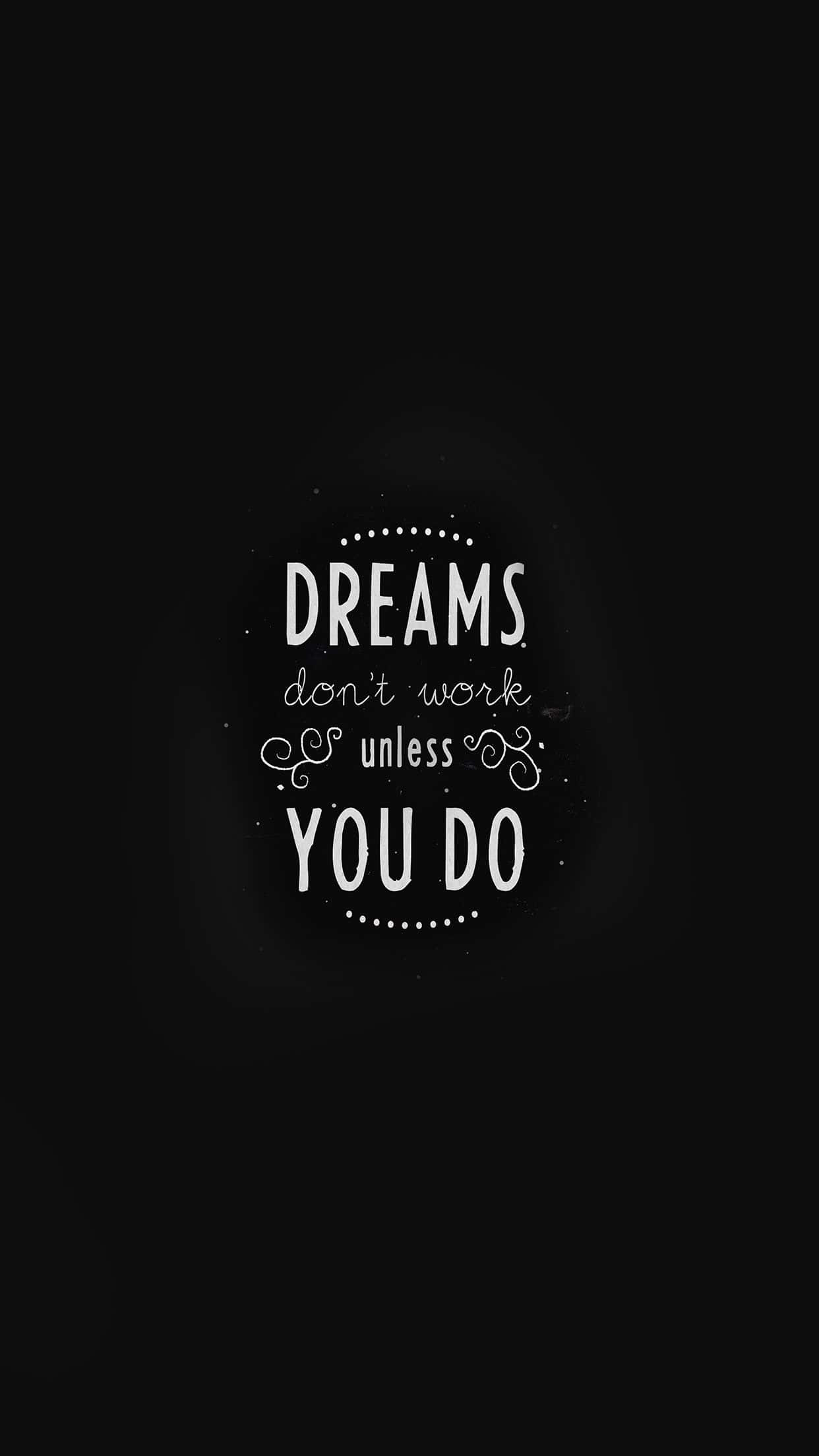 motivational quotes black, dreams don't work unless you do, white, Full HD Phone Wallpaper