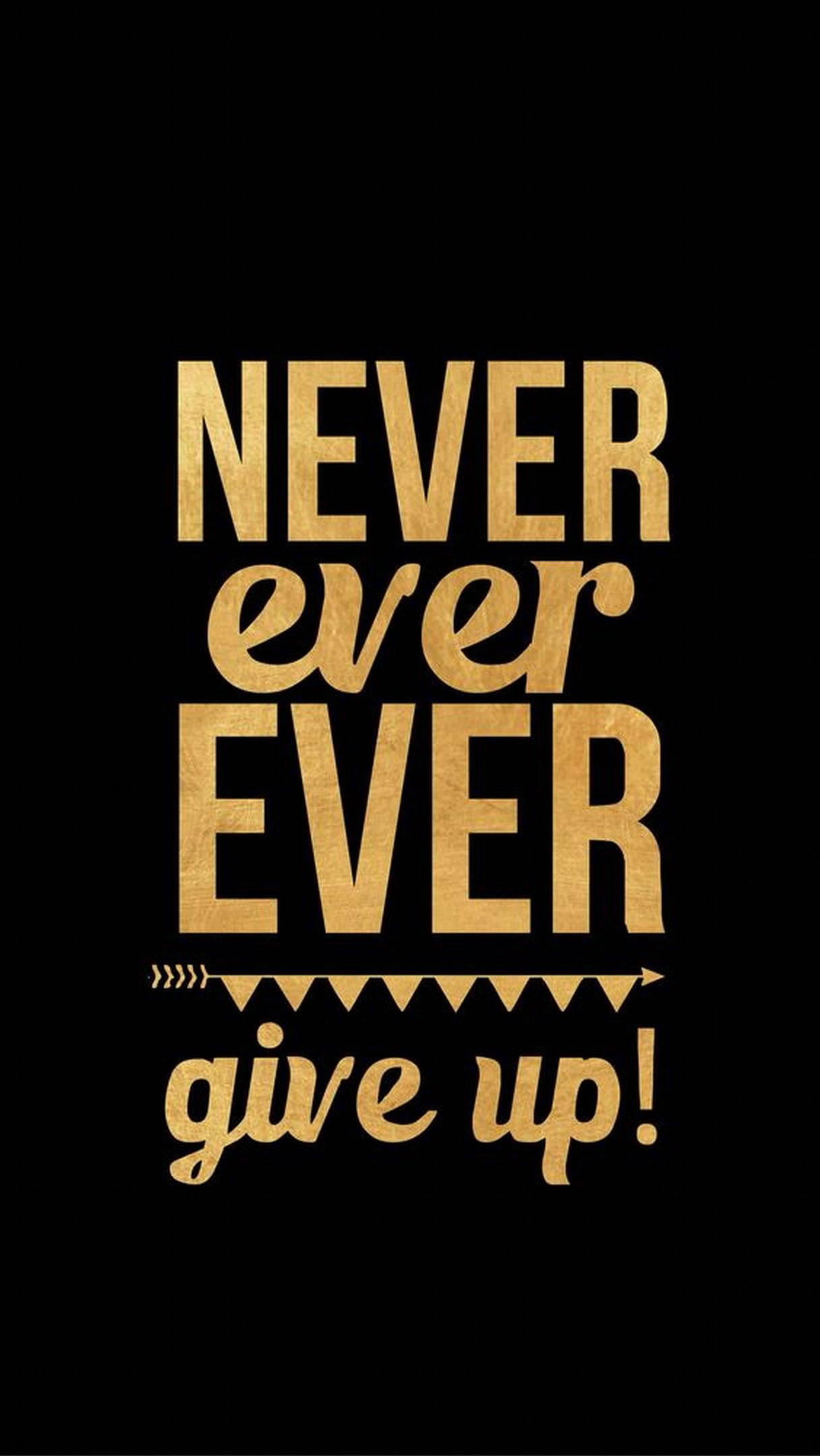 Never Give Up, black and gold, iPhone, Full HD Phone Wallpaper