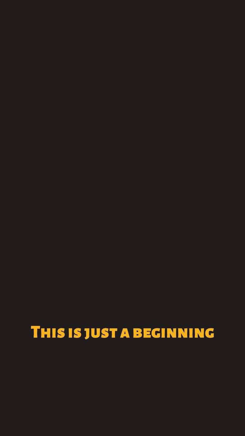 Self Reminder Motivational Quotes iPhone, bold yellow text, THIS IS JUST A BEGINNING, HD Phone Wallpaper