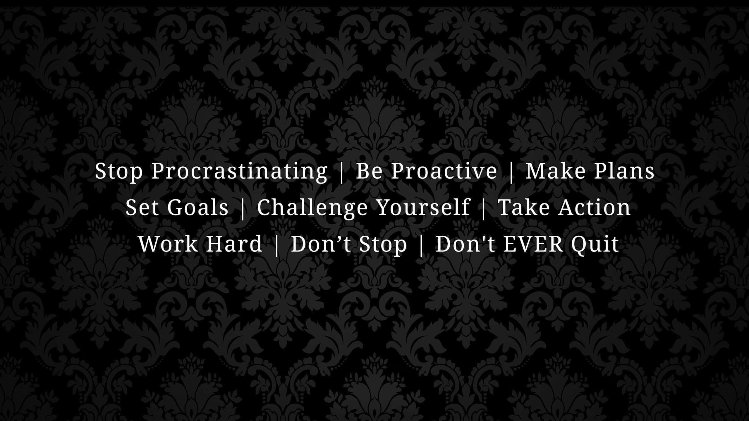 black, damask wallpaper, white motivational text, 2K Desktop Wallpaper