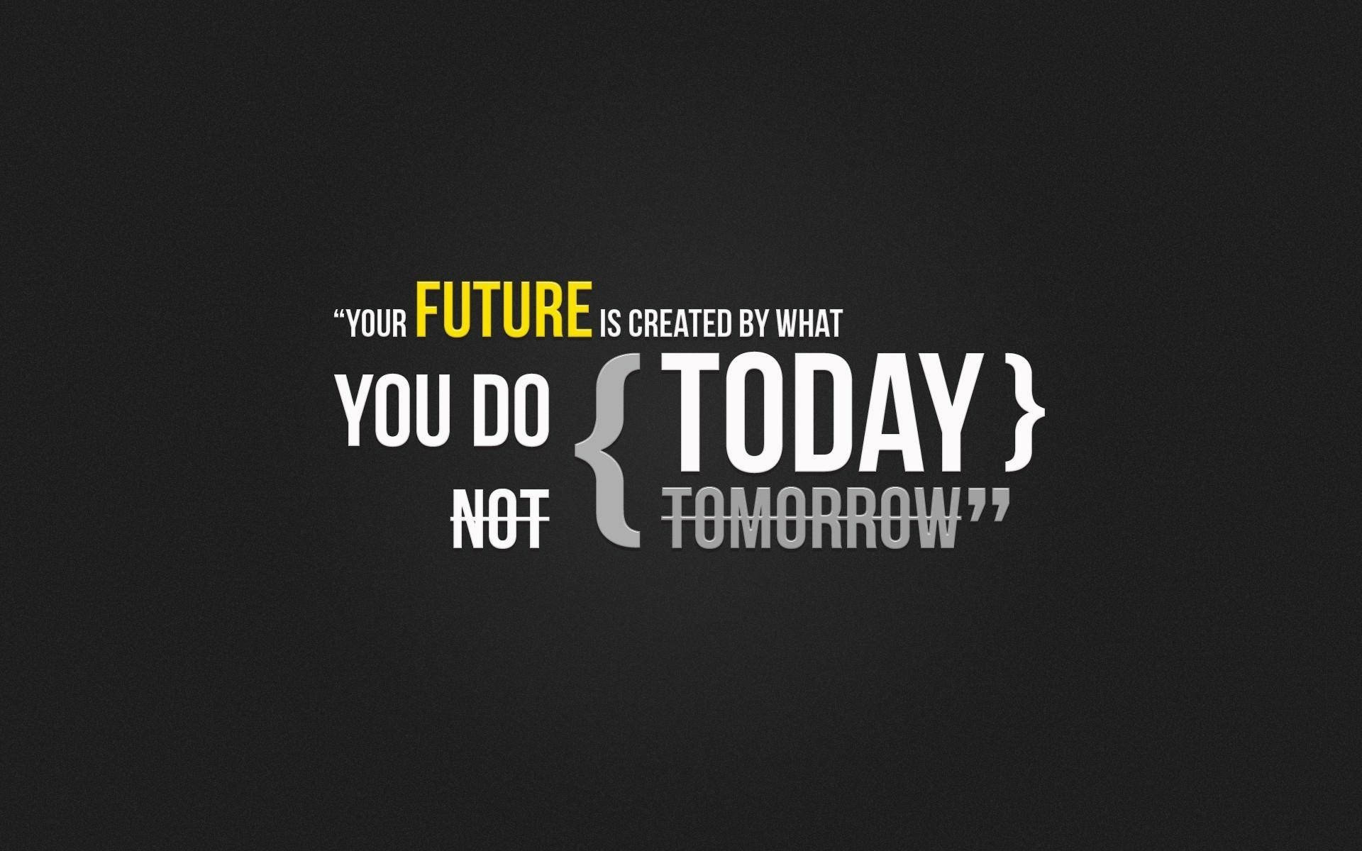 Motivational Quotes The Future, Your future is created by what you do today not tomorrow, dark textured background, Full HD Desktop Wallpaper