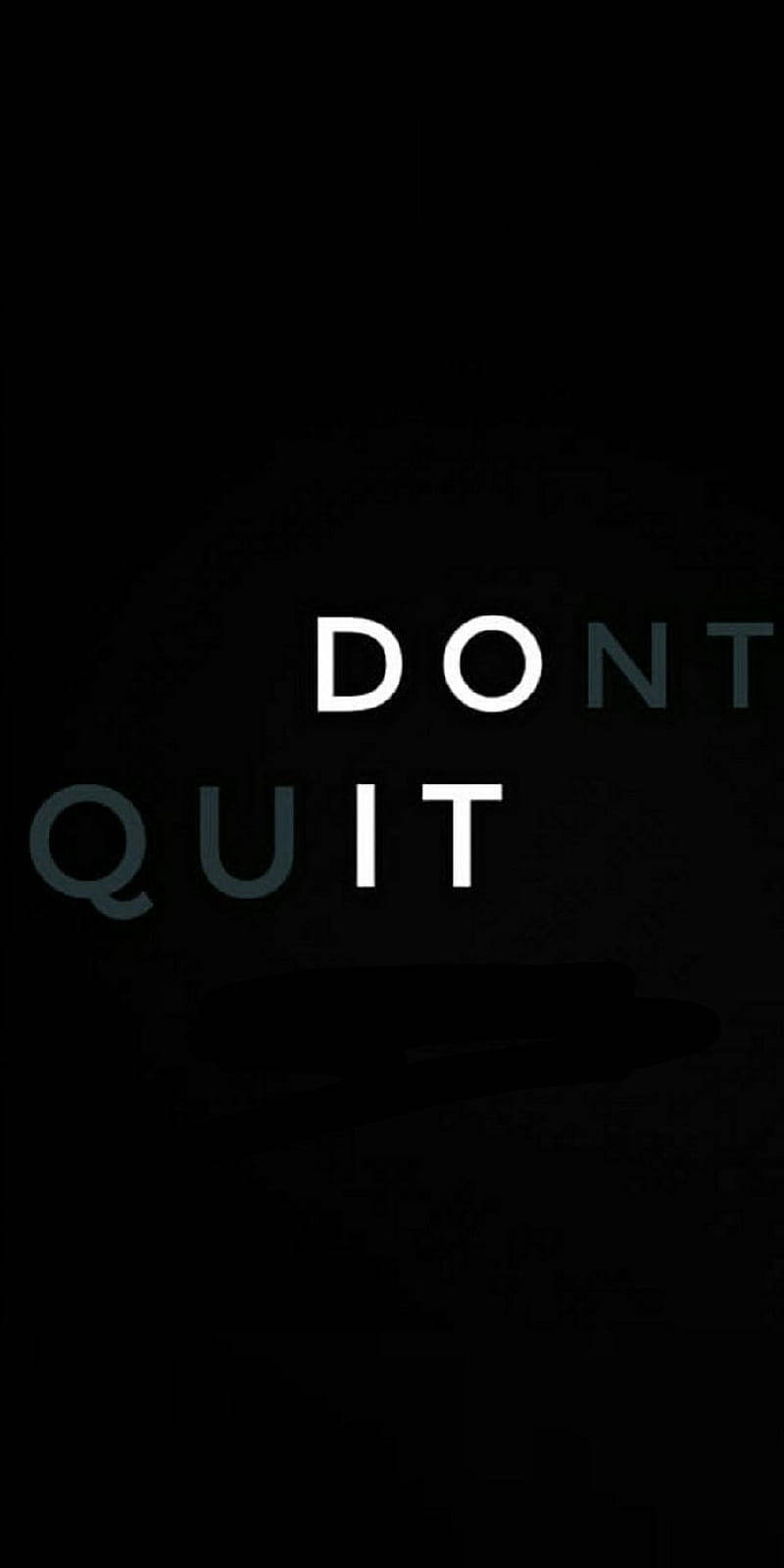 DO NOT QUIT, white text, stark black background, HD Phone Wallpaper