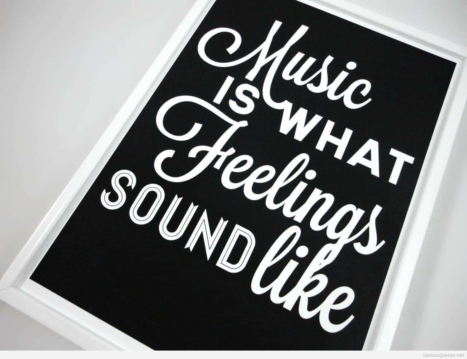 Music is what feelings sound like, black and white, framed print, HD Desktop Wallpaper