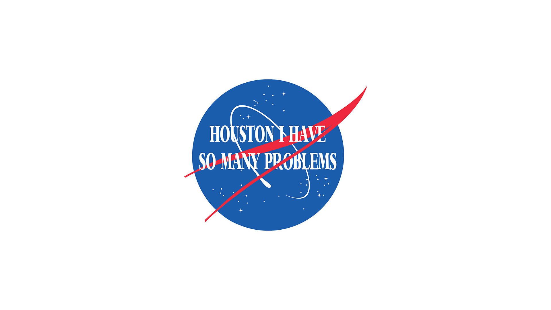 NASA Houston, HOUSTON I HAVE SO MANY PROBLEMS, blue circular logo, Full HD Desktop Wallpaper