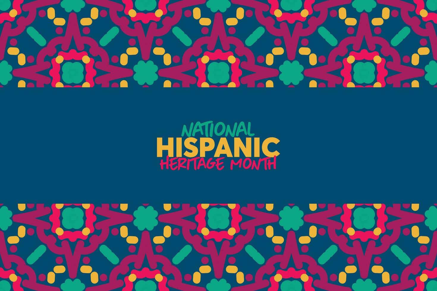 National Hispanic Heritage Month, vibrant geometric patterned border, bold text, HD Desktop Wallpaper
