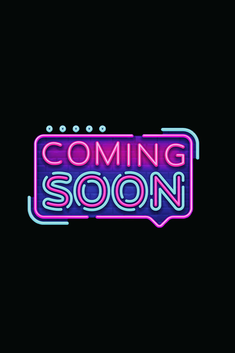 Neon, COMING SOON, pink, SD Phone Wallpaper
