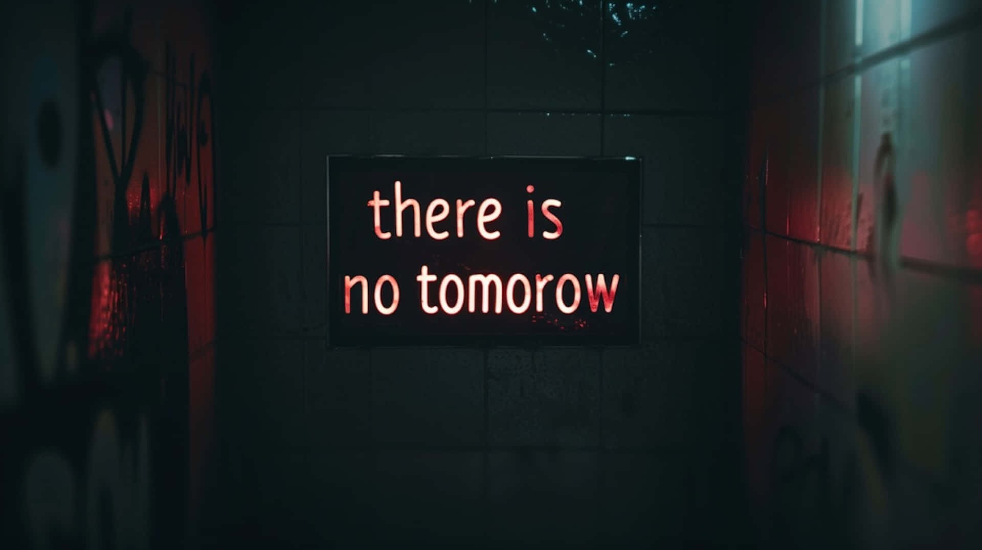 there is no tomorrow, glowing red neon sign, dark tiled alleyway, Full HD Desktop Wallpaper