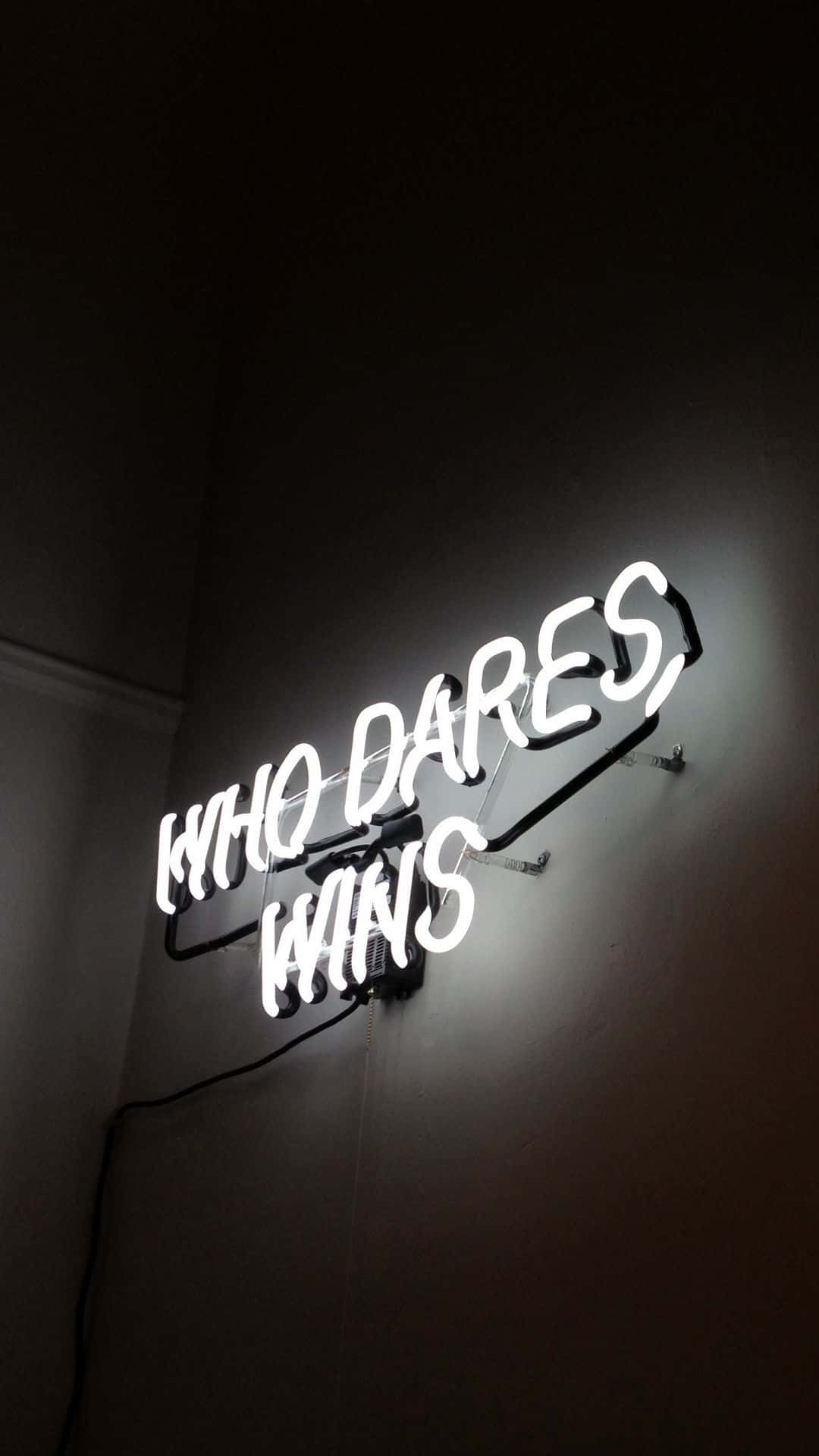 WHO DARES, WINS, neon sign, white neon, Full HD Phone Wallpaper