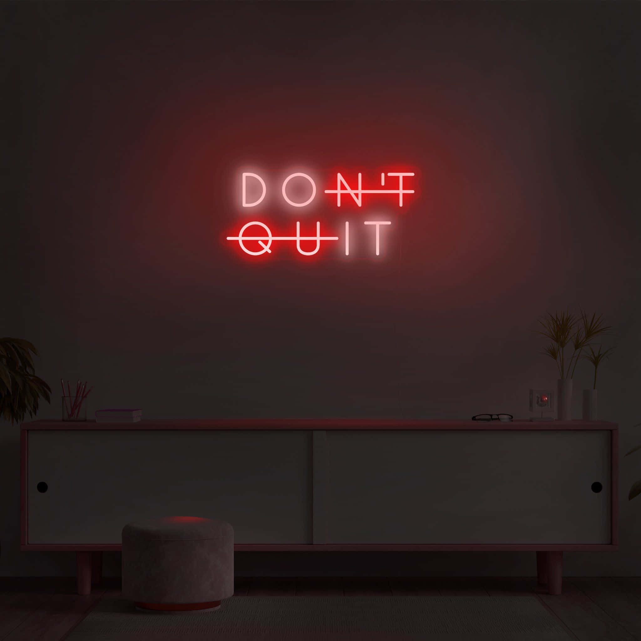 DON'T QUIT, glowing red neon sign, dim modern room, Full HD Desktop Wallpaper
