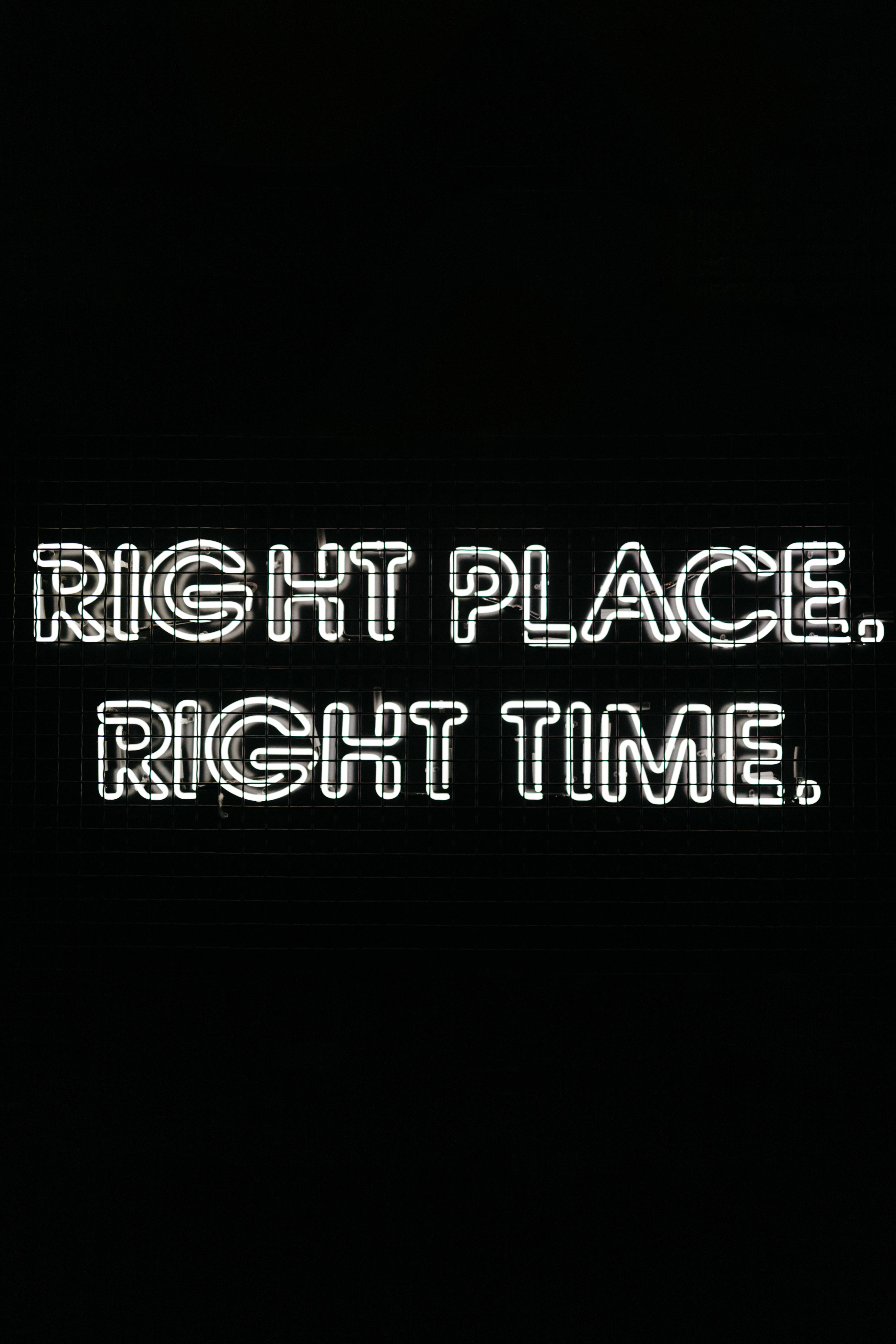 white neon, right place right time, stark black background, 5K Phone Wallpaper