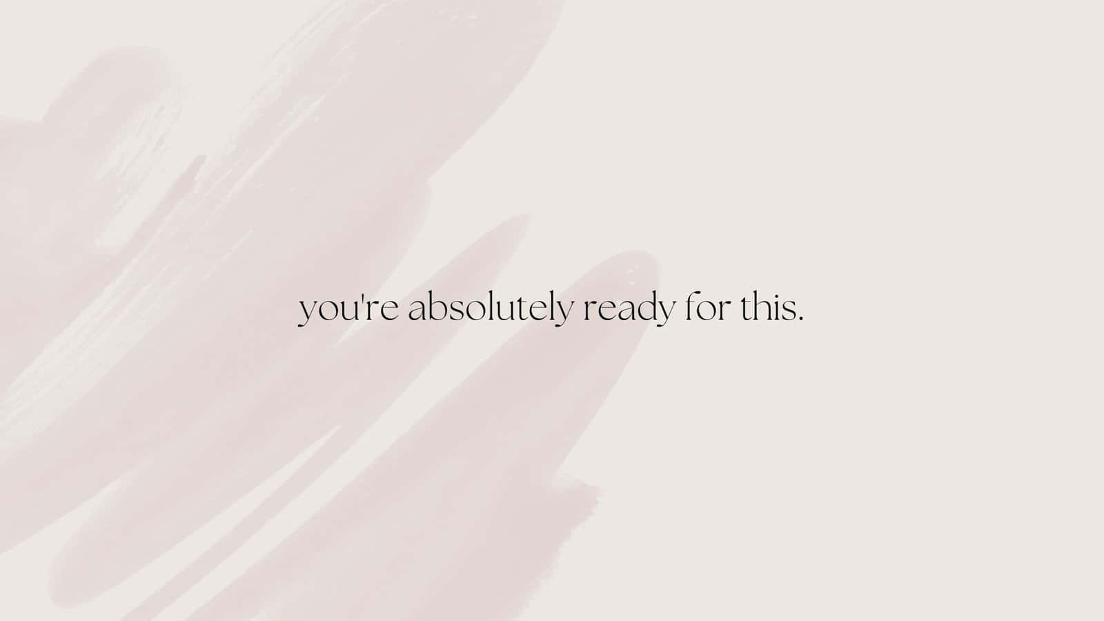Soft pink brushstrokes, pale background, you're absolutely ready for this, HD Desktop Wallpaper