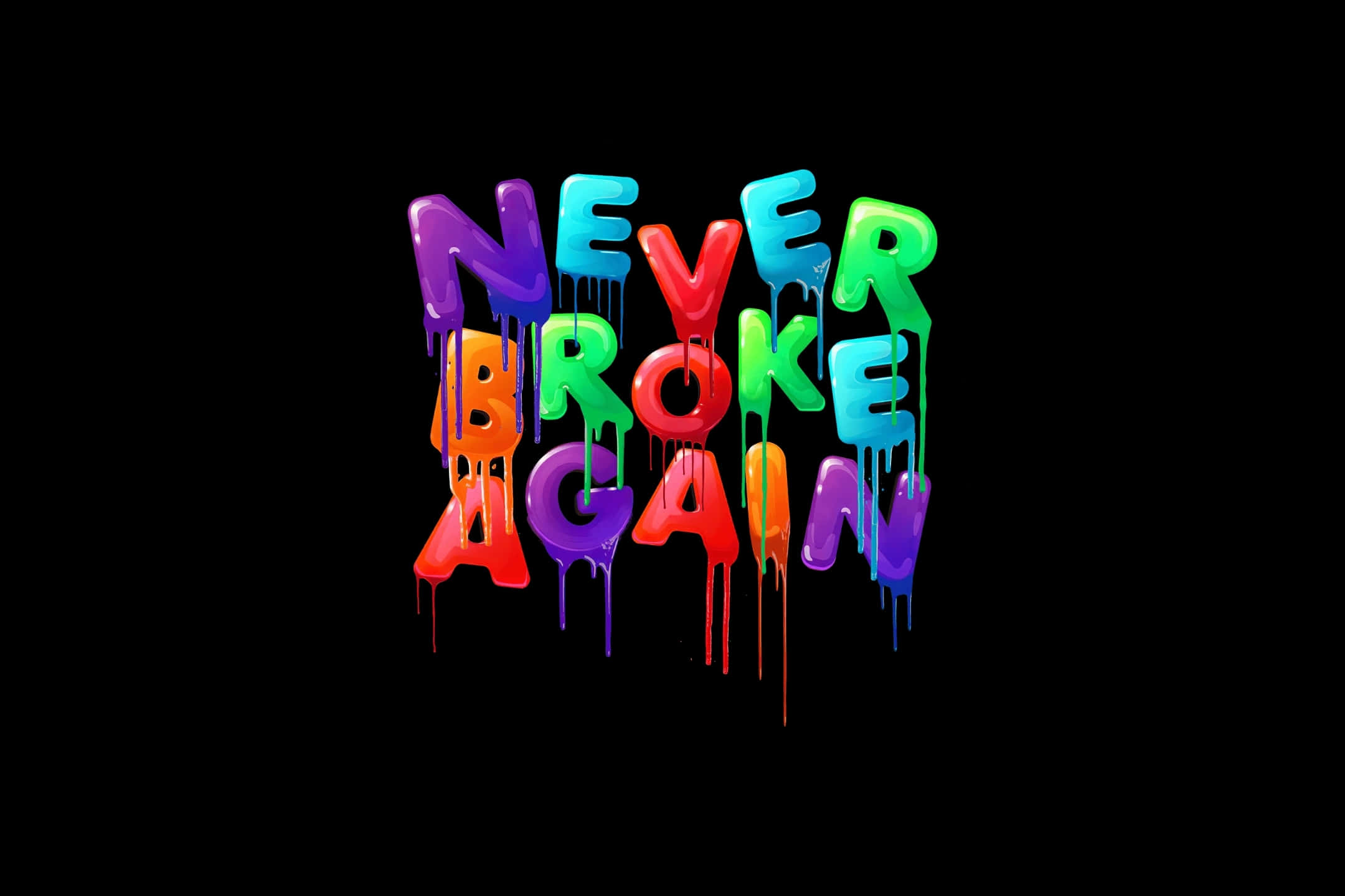 NEVER BROKE AGAIN, rainbow-colored, dripping text, Full HD Desktop Wallpaper