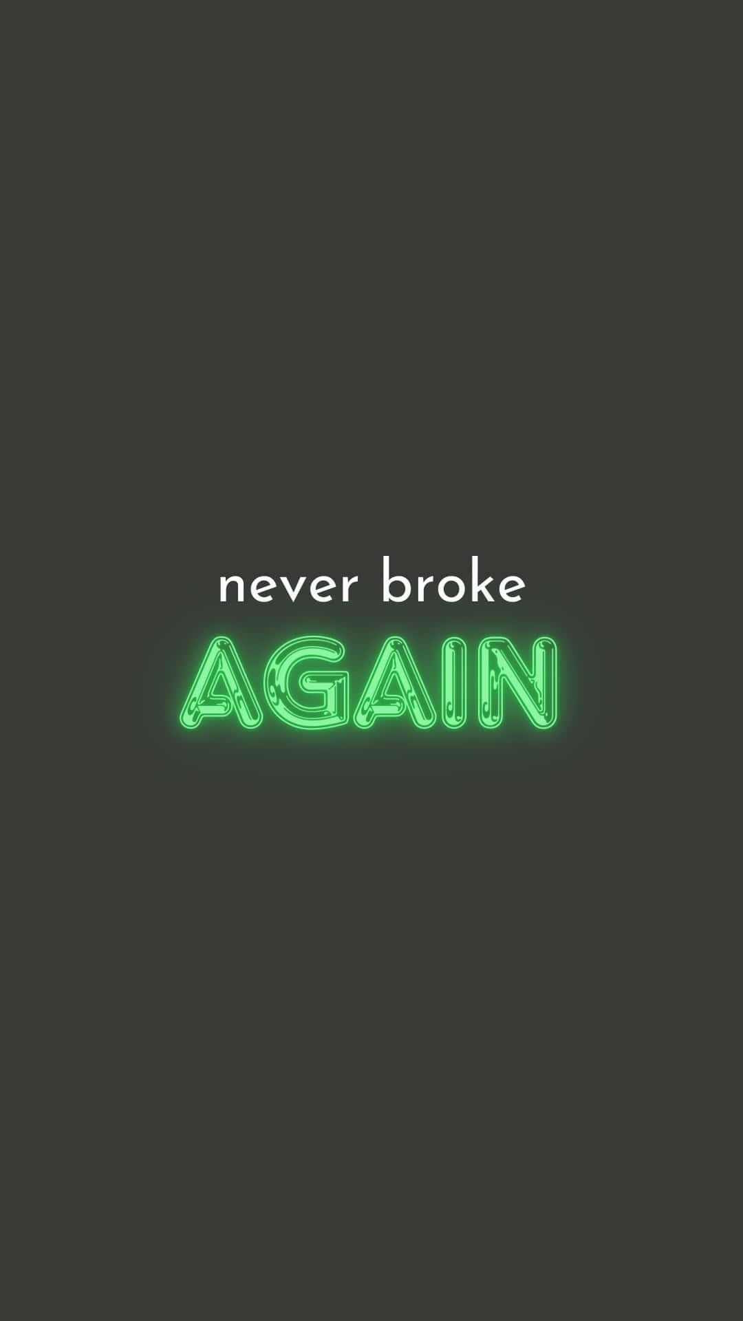 Never Broke Again, neon sign logo, glowing green neon text, Full HD Phone Wallpaper