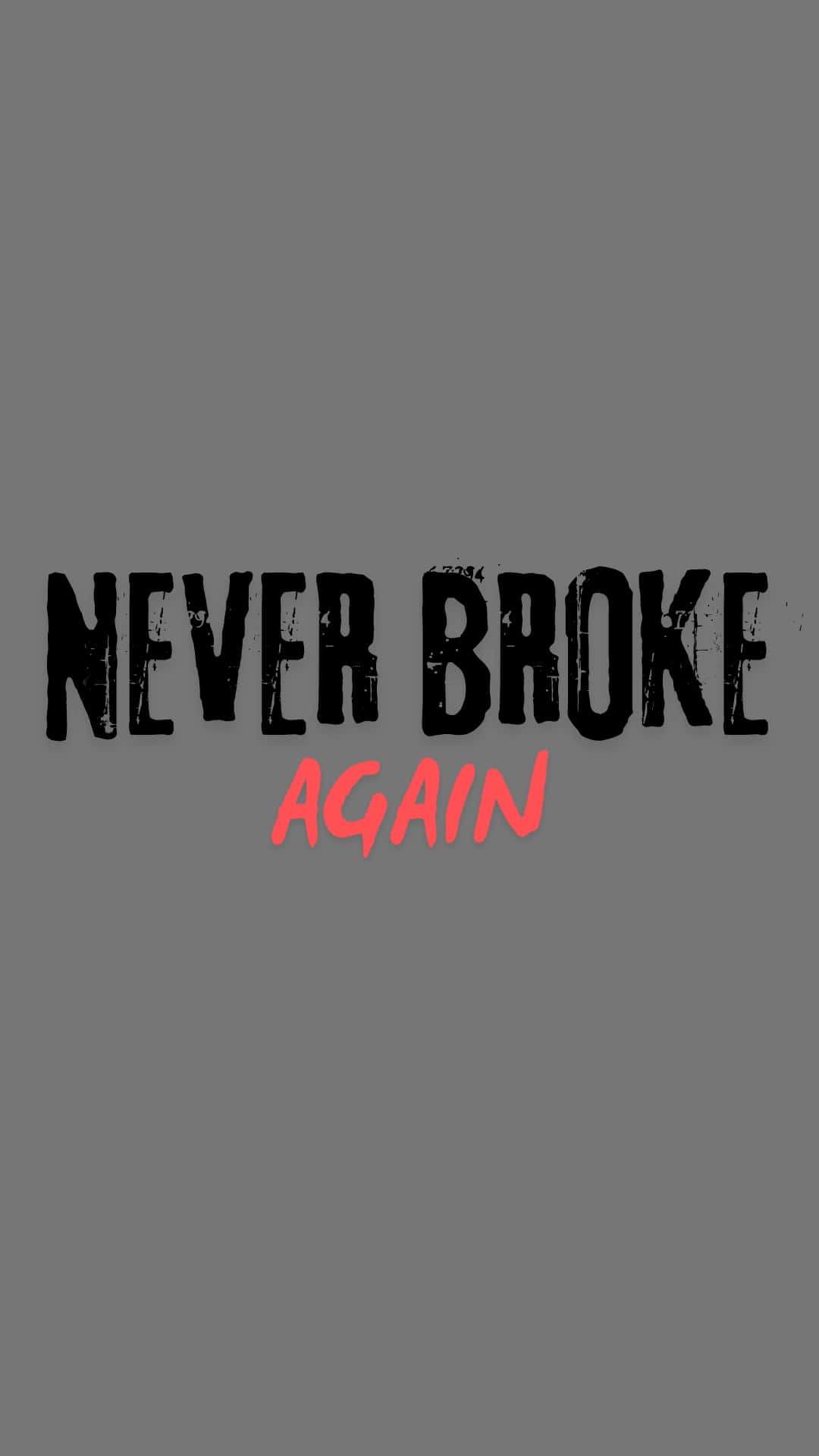 Never Broke Again, distressed text, black and red, Full HD Phone Wallpaper