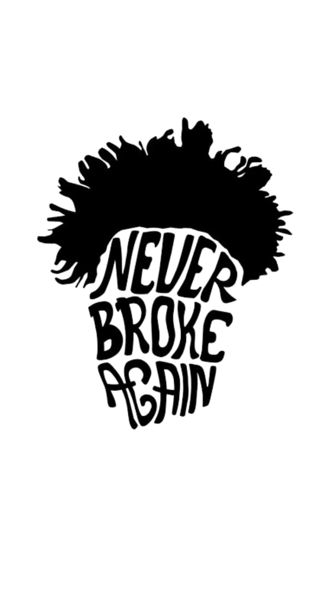 Never Broke Again Logo, black text, white background, Full HD Phone Wallpaper