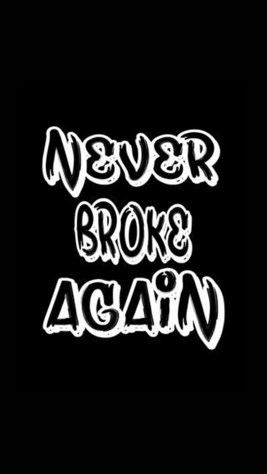 Never Broke Again Logo, black background, white graffiti-style text, Full HD Phone Wallpaper