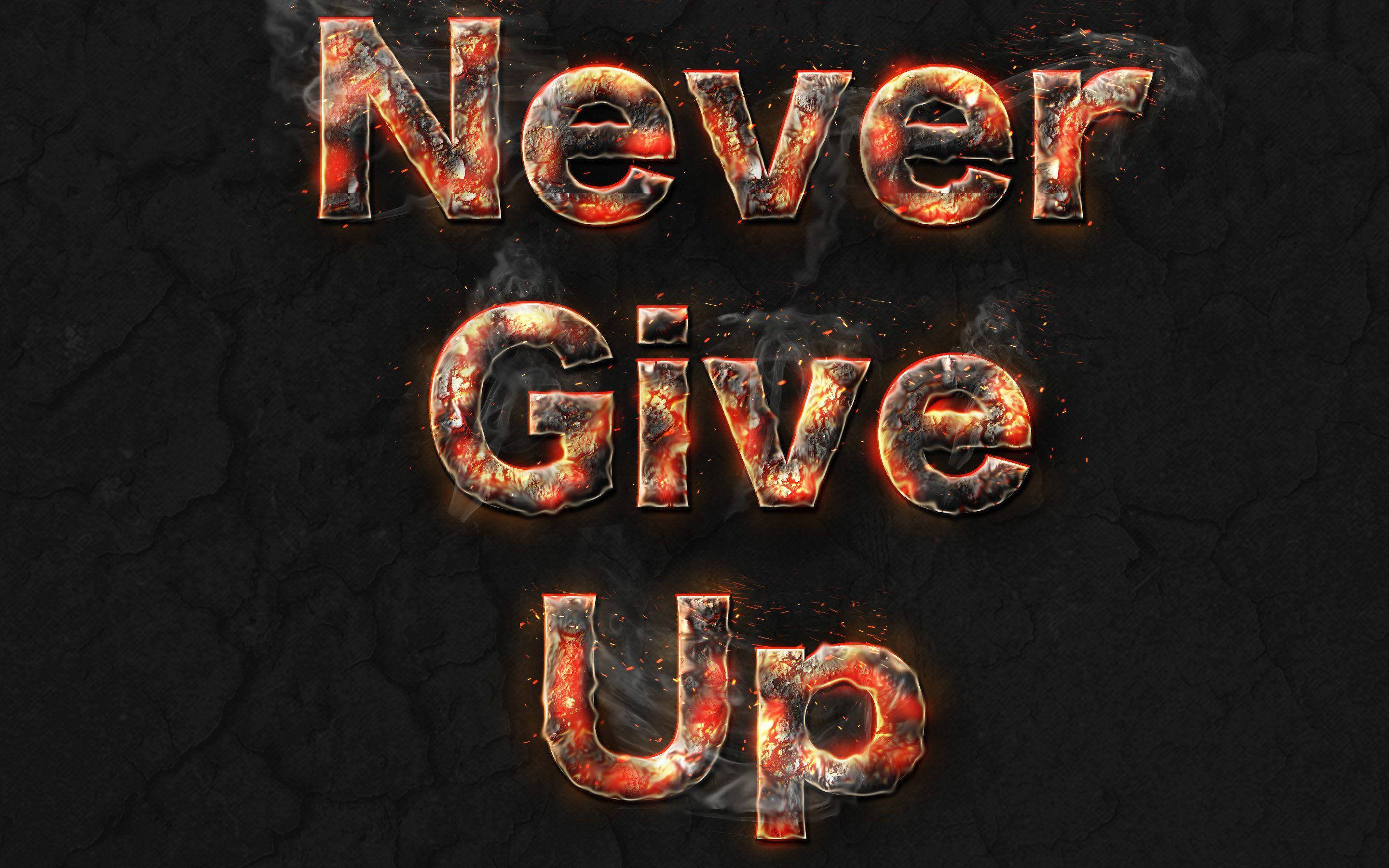 Never Give Up, lava, fiery molten metal, 2K Desktop Wallpaper
