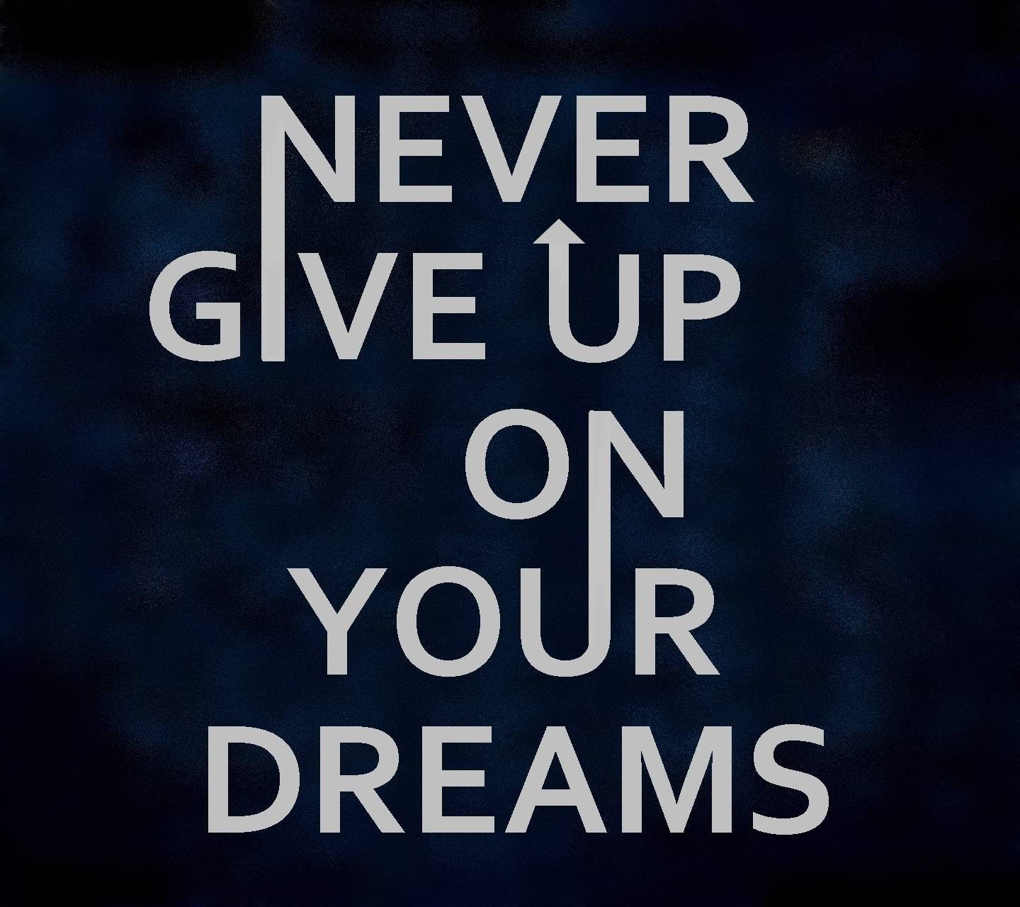 Never Give Up On Dreams, white text, textured dark blue background, HD Desktop Wallpaper