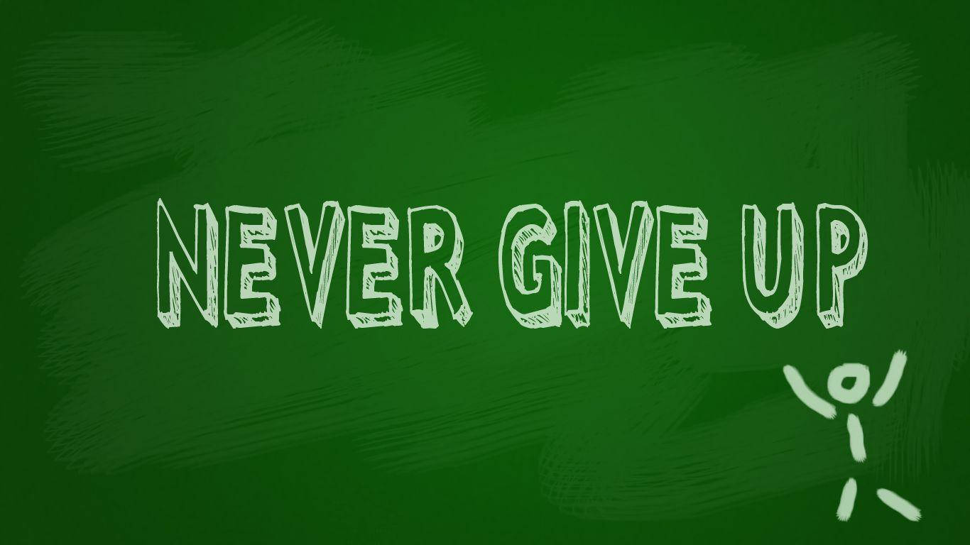 Never Give Up, stick figure, white chalk text, HD Desktop Wallpaper