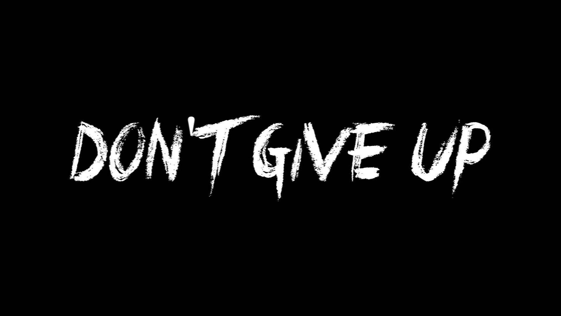 DON'T GIVE UP, white graffiti-style text, solid black background, Full HD Desktop Wallpaper
