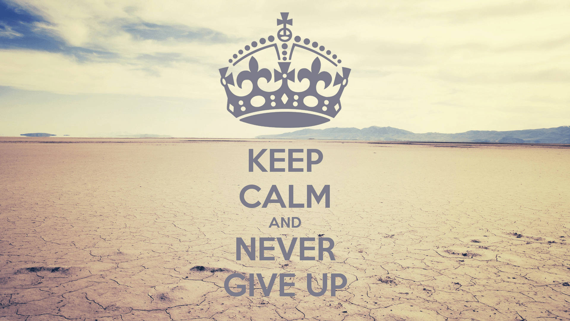 KEEP CALM AND NEVER GIVE UP, cracked desert landscape, cloudy sky, Full HD Desktop Wallpaper