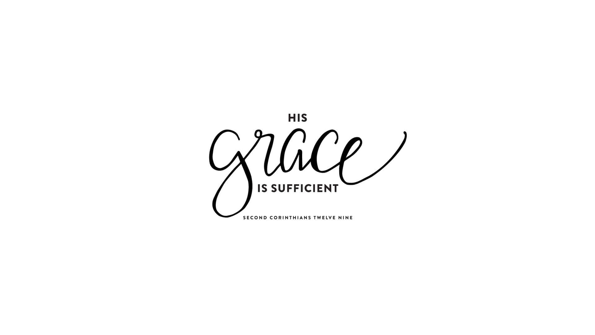 minimalist bible, his grace is sufficient, black calligraphy, Full HD Desktop Wallpaper
